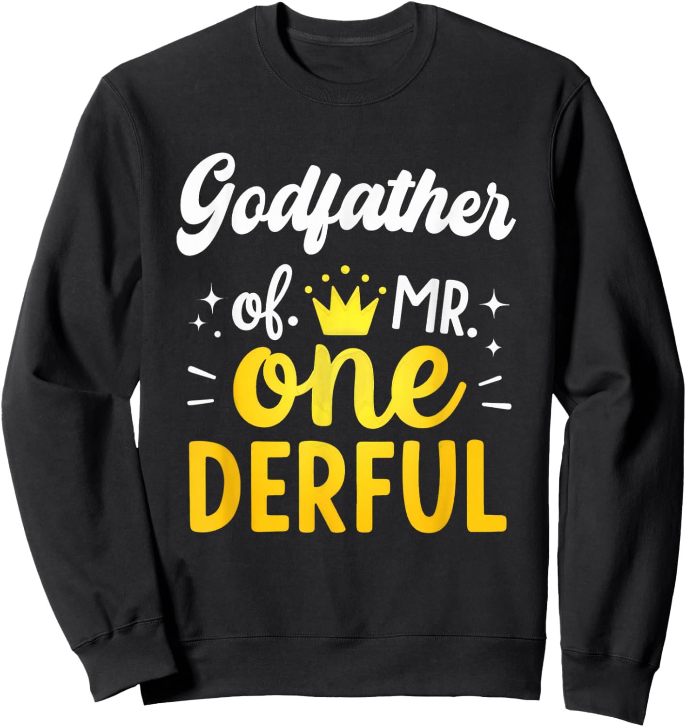1st Birthday Party Dad Godfather of Mr One-Derful Sweatshirt - Sweatshirt | Black