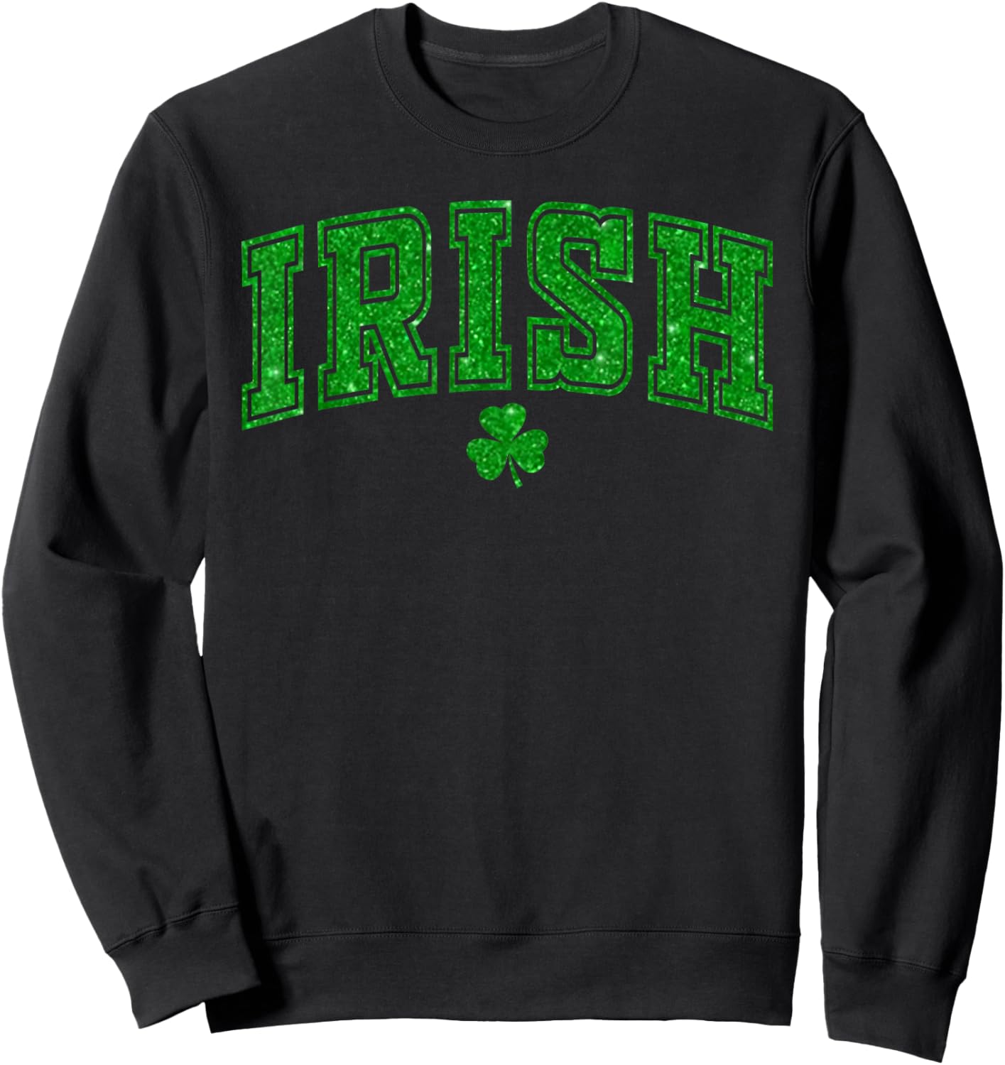 Lucky Shamrock Irish Ireland Happy St.Patrick's Day Retro Sweatshirt - Sweatshirt | Black