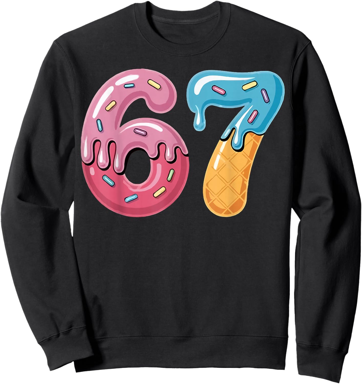 67 Ice Cream Drip Meme Funny Six Seven Gen Alpha Slang Sweatshirt - Sweatshirt | Black