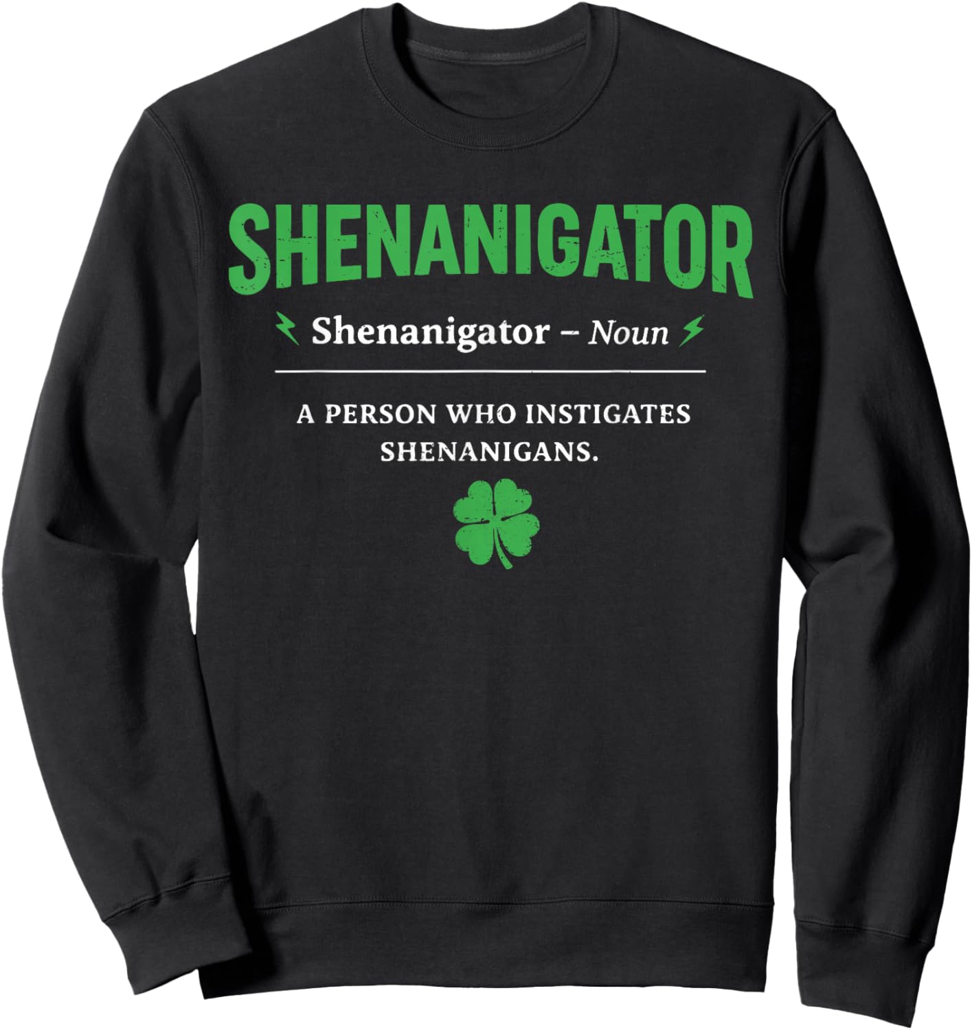 Shenanigator Funny St Patricks Day Shenanigans Men Women Kid Sweatshirt - Sweatshirt | Black