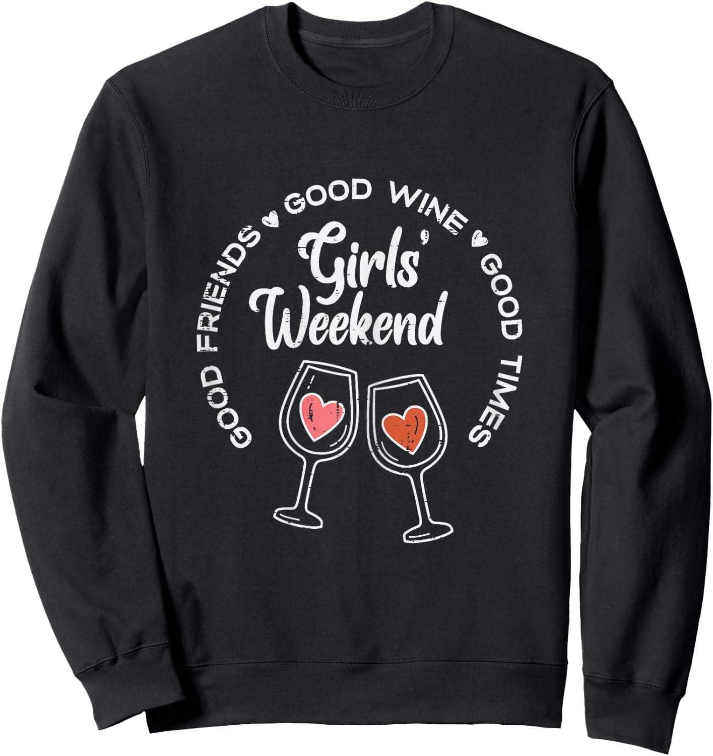 Girls Weekend Good Friends Wine Times Vacation Summer Women Sweatshirt - Sweatshirt | Black