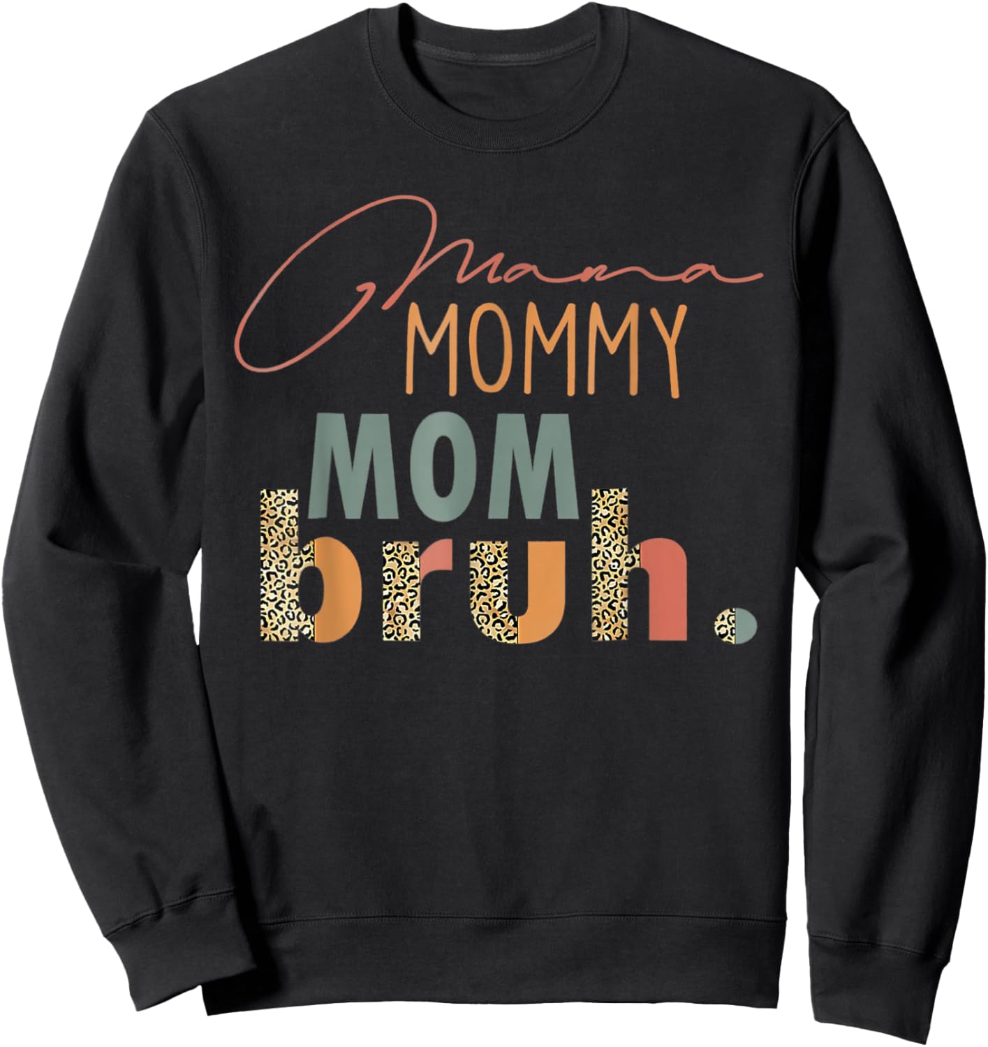 Mama Mommy Mom Bruh Leopard Mother's Day Sweatshirt - Sweatshirt | Black