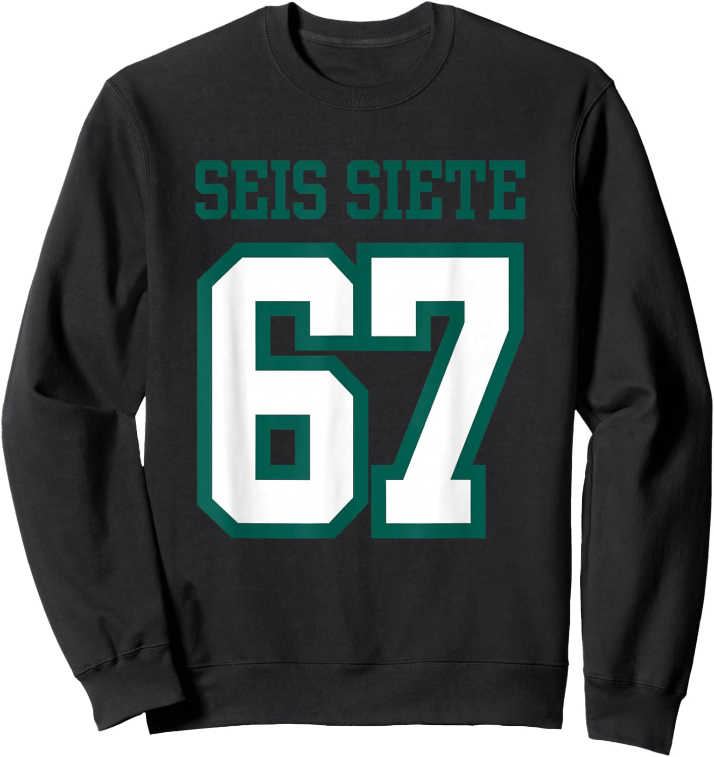 SEIS Siete 67 Six Seven Meme Gen Alpha Funny Spanish Teacher Sweatshirt - Sweatshirt | Black