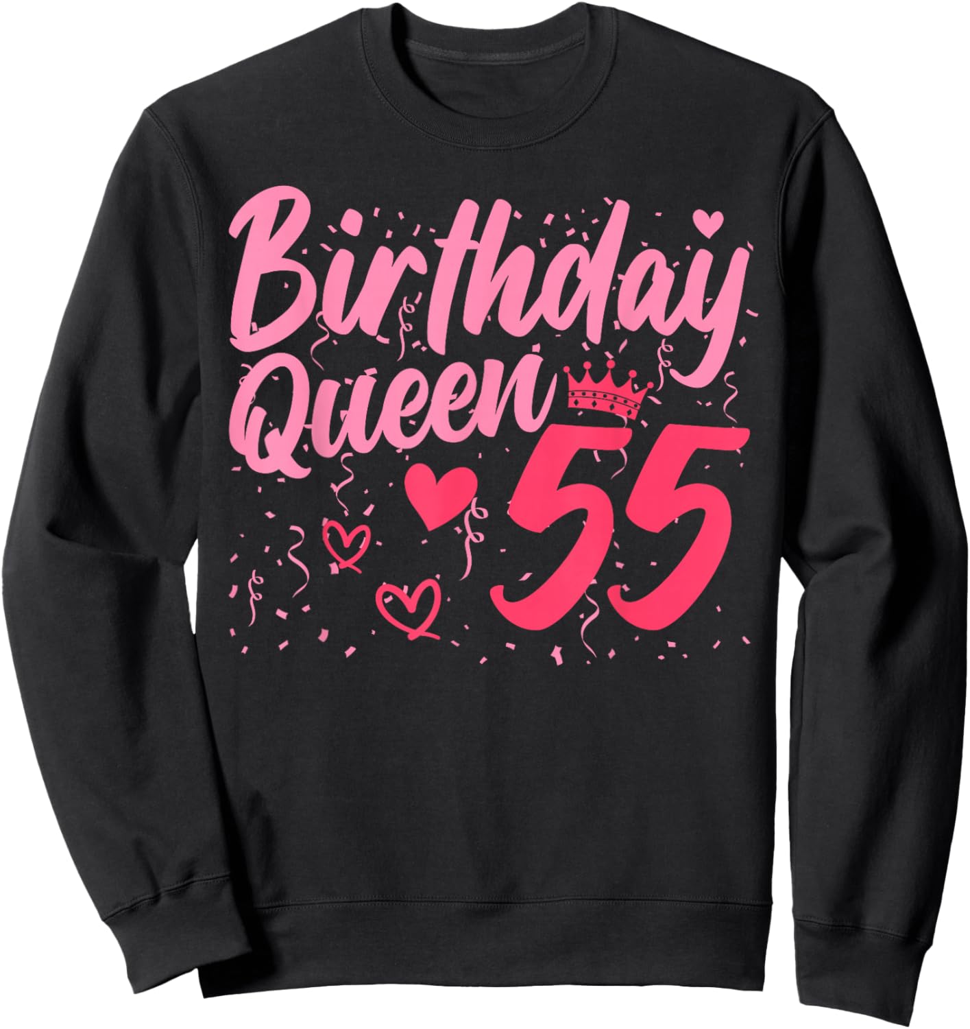 Birthday Queen 55 Years Old Ladies Cute 55th Birthday Women Sweatshirt - Sweatshirt | Black