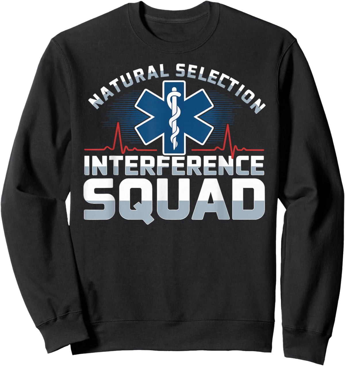 Funny Paramedic EMT Natural Selection Interference Squad Sweatshirt - Sweatshirt | Black
