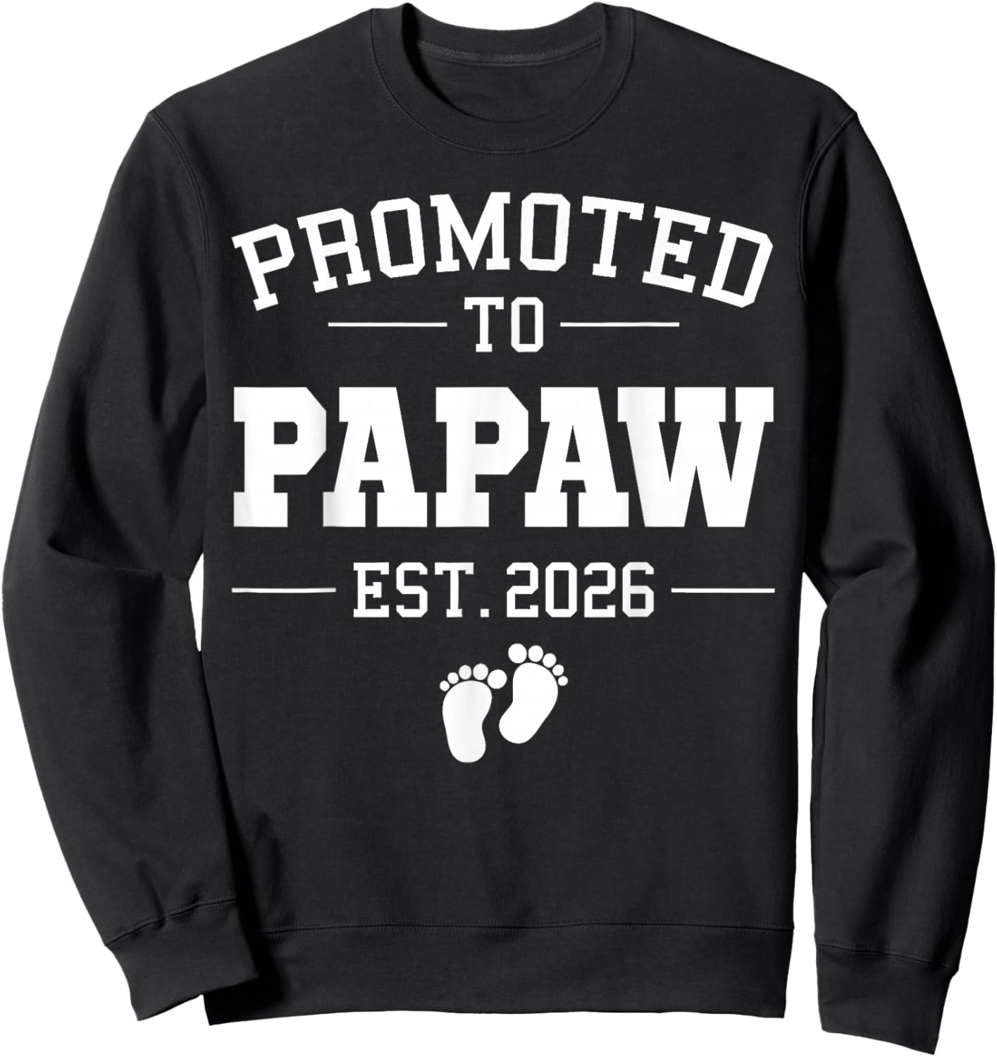 Promoted to Papaw Est 2026 Pregnancy Announcement Sweatshirt - Sweatshirt | Black