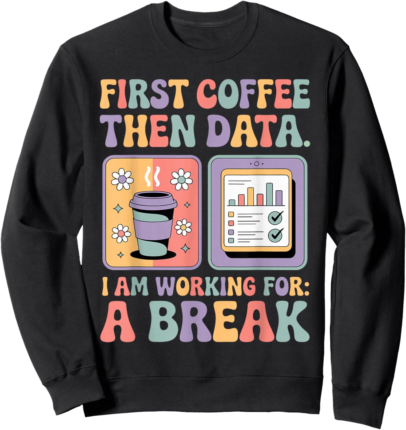 Special Education First Coffee Then Data Retro SPED Teacher Sweatshirt - Sweatshirt | Black