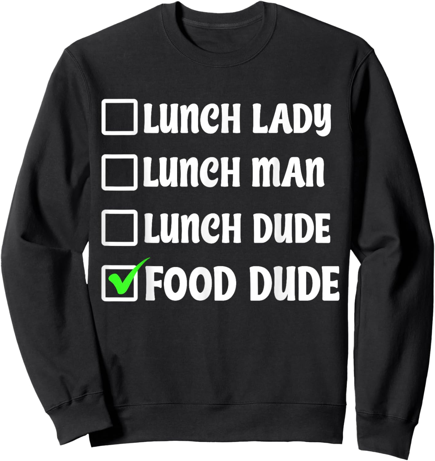 Food Dude Funny Lunch Dude Cafeteria Squad Worker School Art Sweatshirt - Sweatshirt | Black