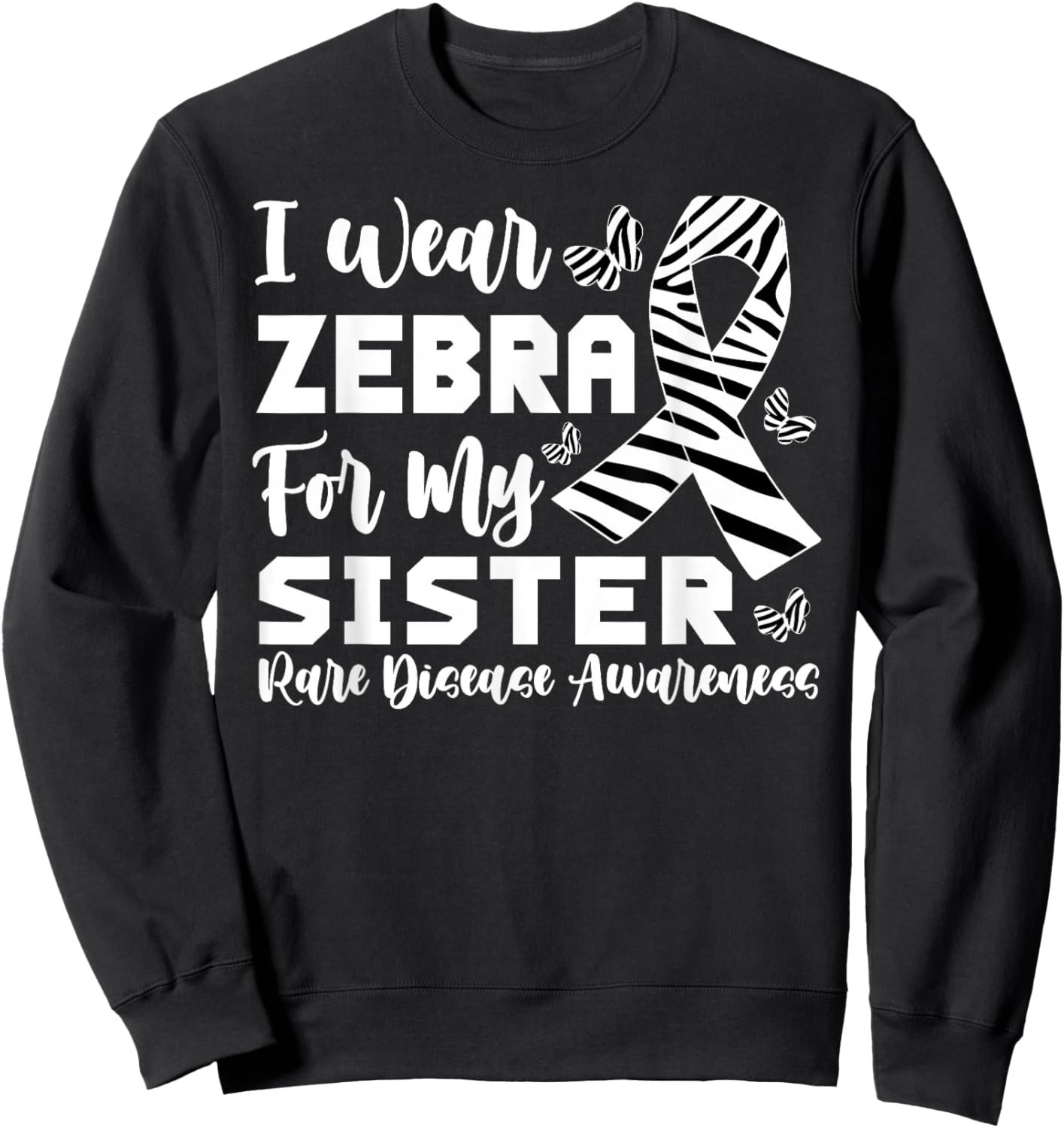 I Wear Zebra for My Sister Rare Disease Brother Sweatshirt - Sweatshirt | Black