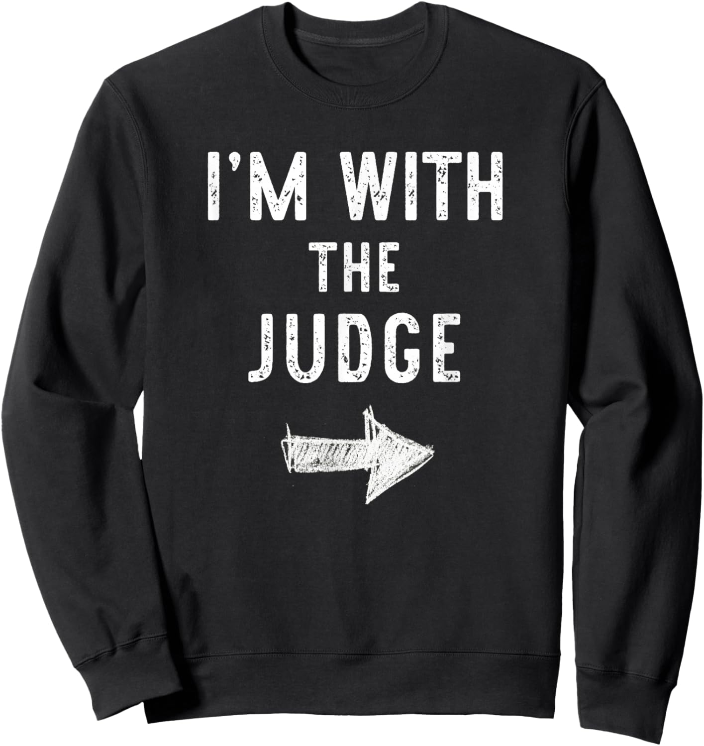 I’m with The Judge Funny Halloween Couple Costume Sweatshirt - Sweatshirt | Black