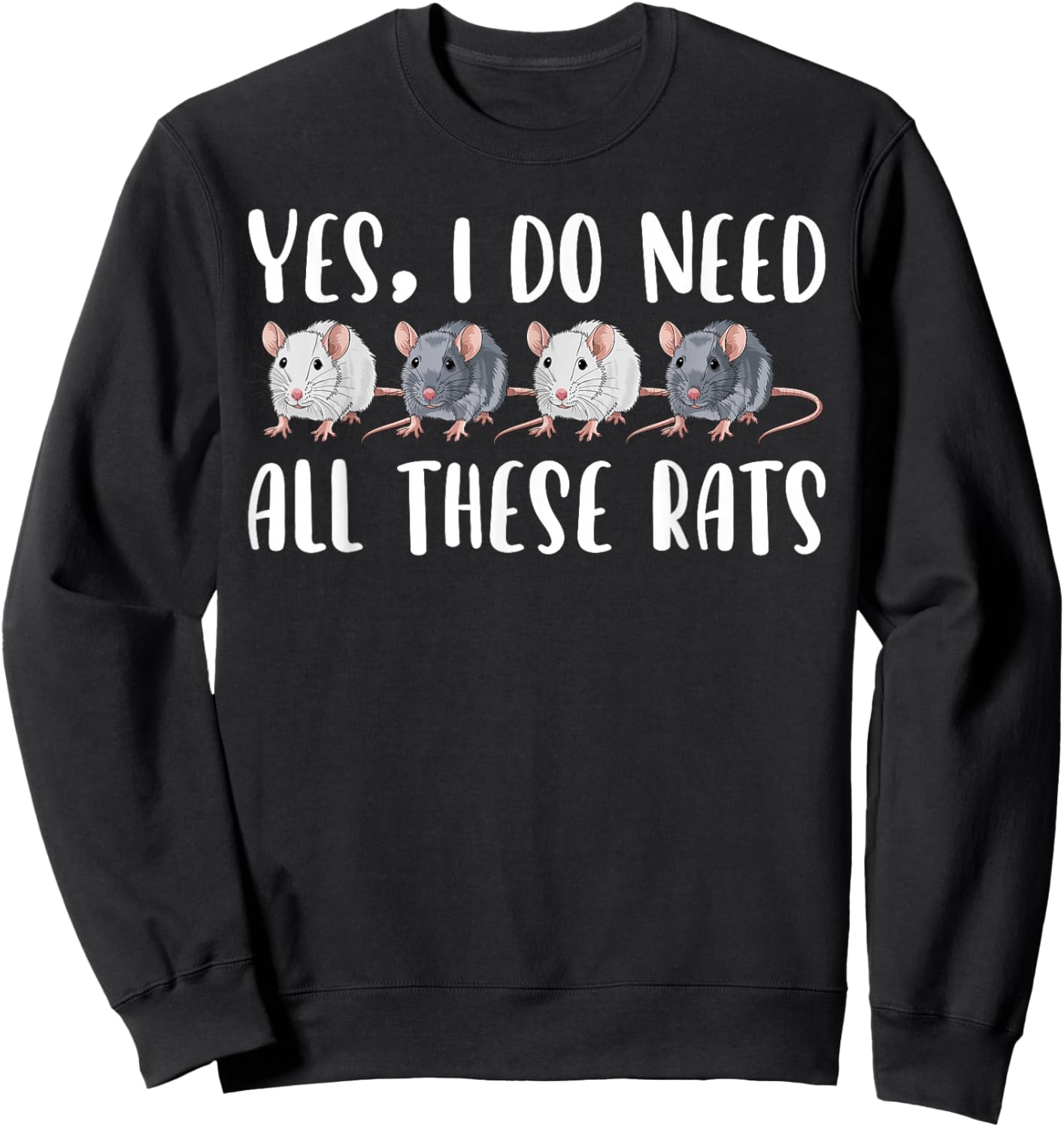 Rat Owner Funny Rat Mom Rat Lover Rat Dad Sweatshirt - Sweatshirt | Black