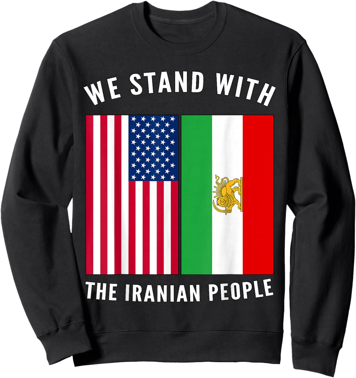 We Stand with The Iranian People - Iranian and US Flag Sweatshirt - Sweatshirt | Black