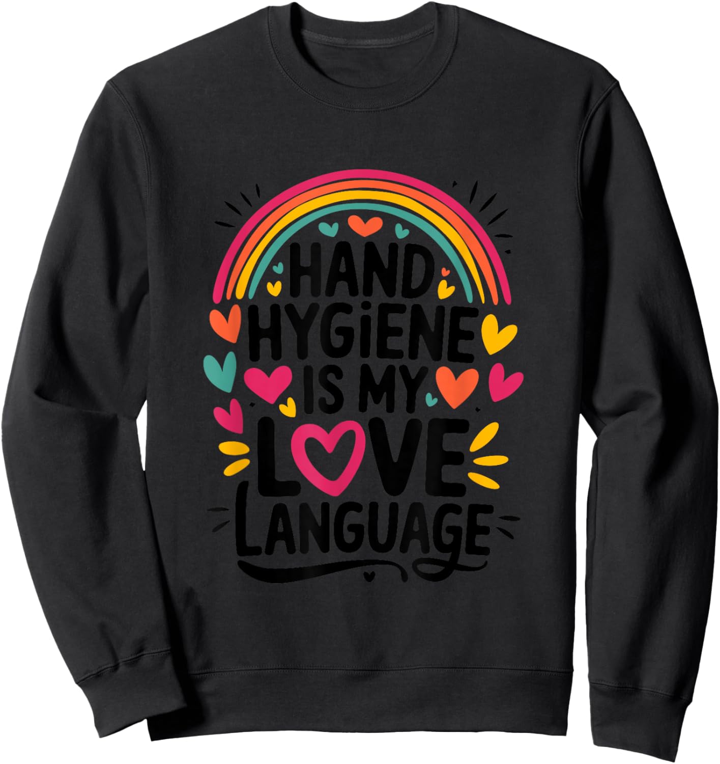 Hand Hygiene is My Love Language, Infection Control Nurse Sweatshirt - Sweatshirt | Black