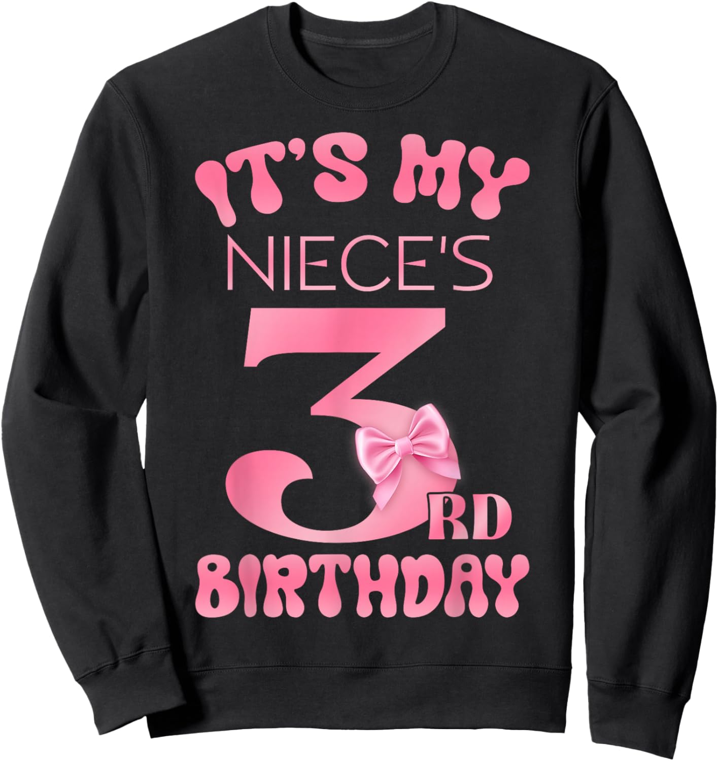 It's My Niece's 3rd Birthday Girl Pink Party Themes Sweatshirt - Sweatshirt | Black