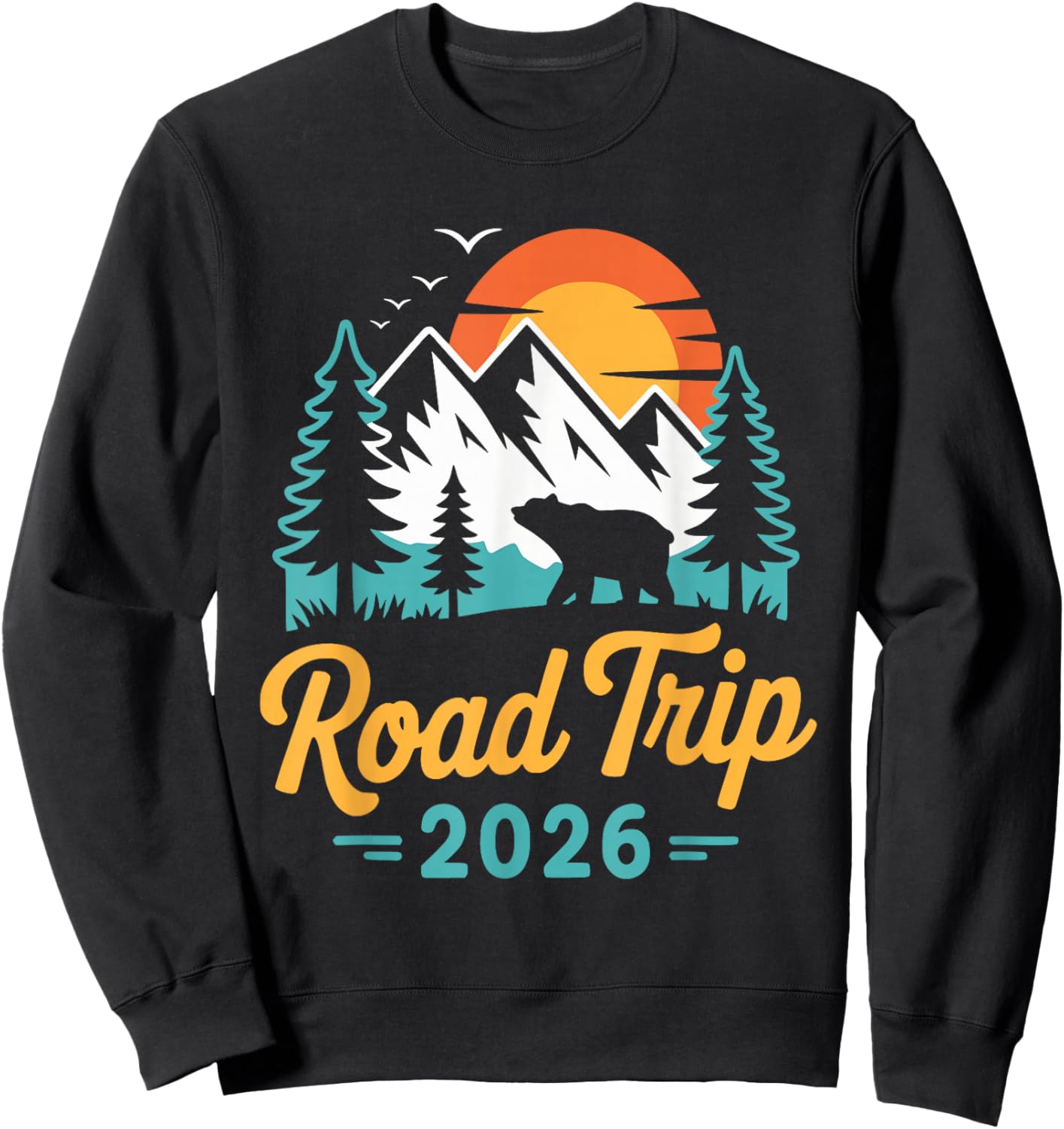Road Trip 2026 Family Friend Vacation Travel Hiking Memories Sweatshirt - Sweatshirt | Black