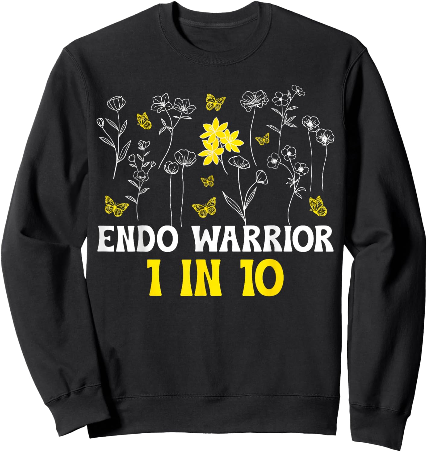 Endo Warrior 1 in 10 Endometriosis Awareness Month Sweatshirt - Sweatshirt | Black