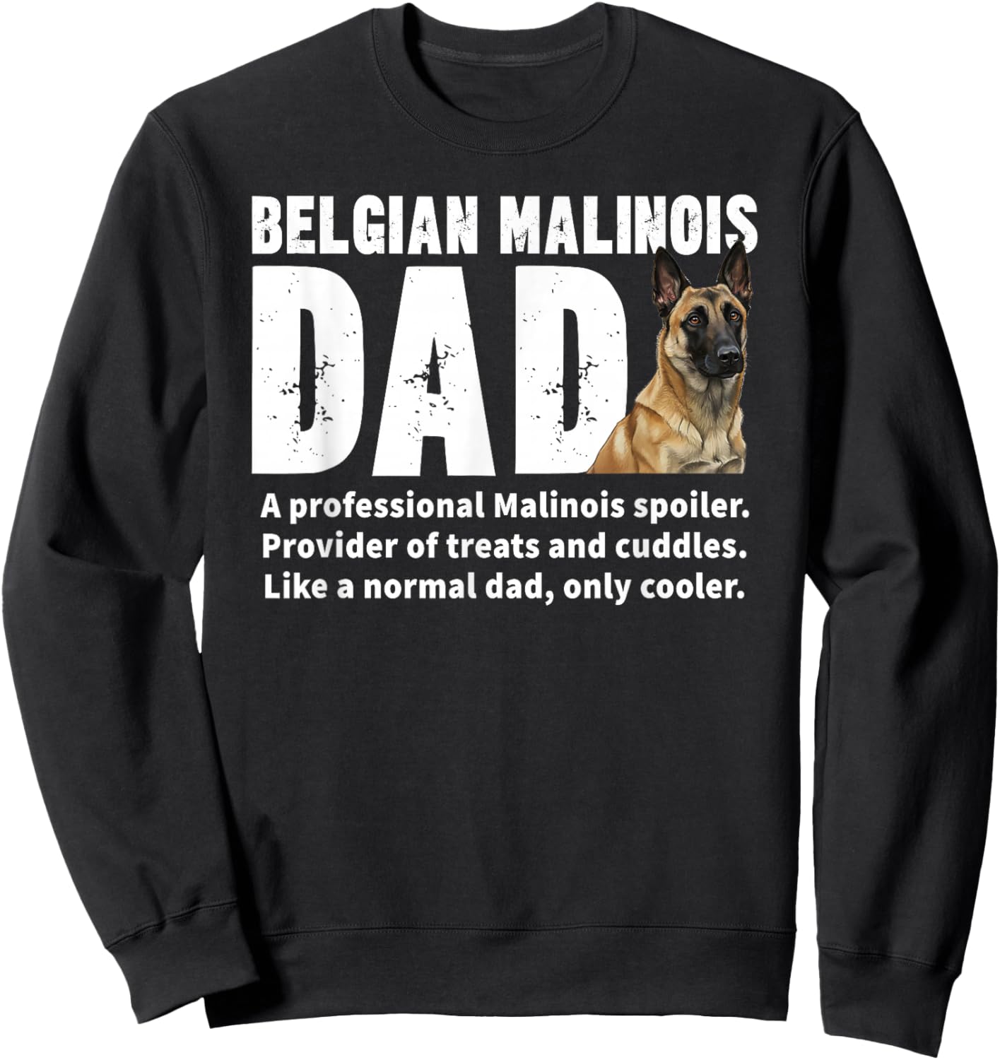 Belgian Malinois Dad Definition Belgian Malinois Father Sweatshirt - Sweatshirt | Black