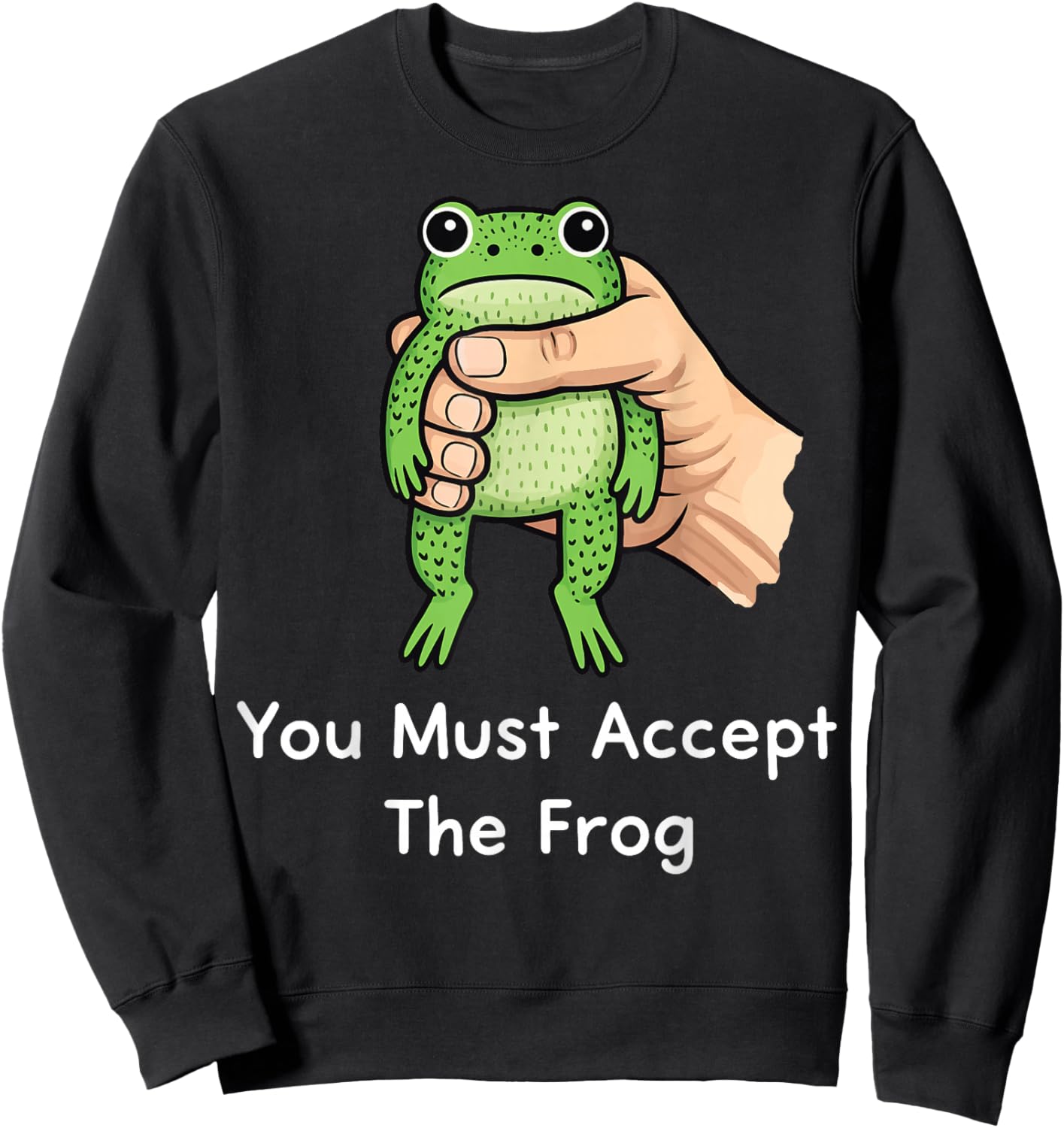 You Must Accept The Frog Sweatshirt - Sweatshirt | Black