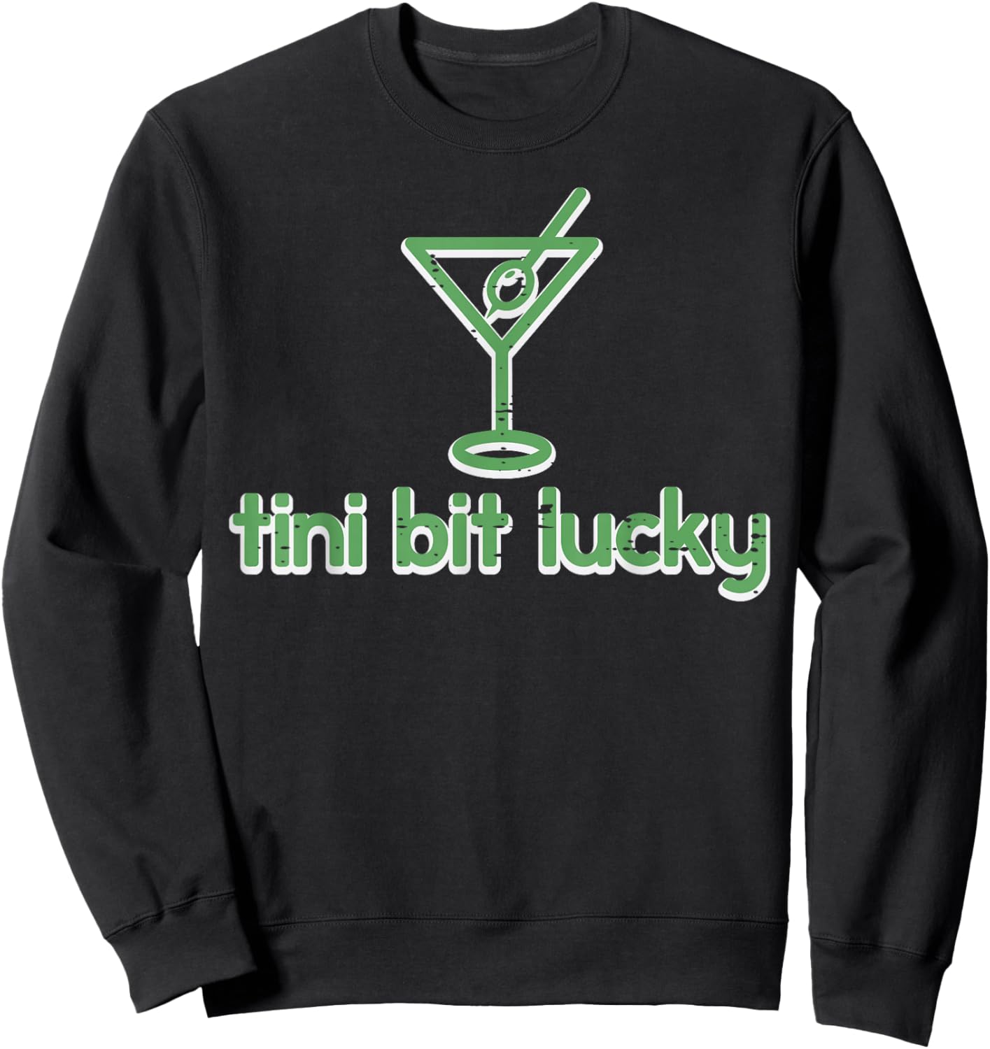 St Patricks Day Tini But Lucky Saint Pattys Irish Men Women Sweatshirt - Sweatshirt | Black