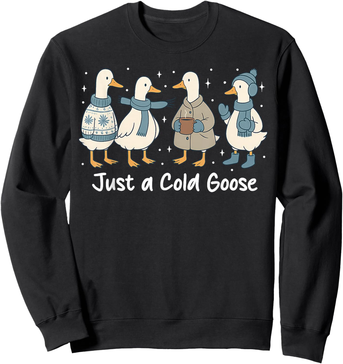Funny Cozy Just A Cold Goose, Christmas Goose Women Men Kids Sweatshirt - Sweatshirt | Black