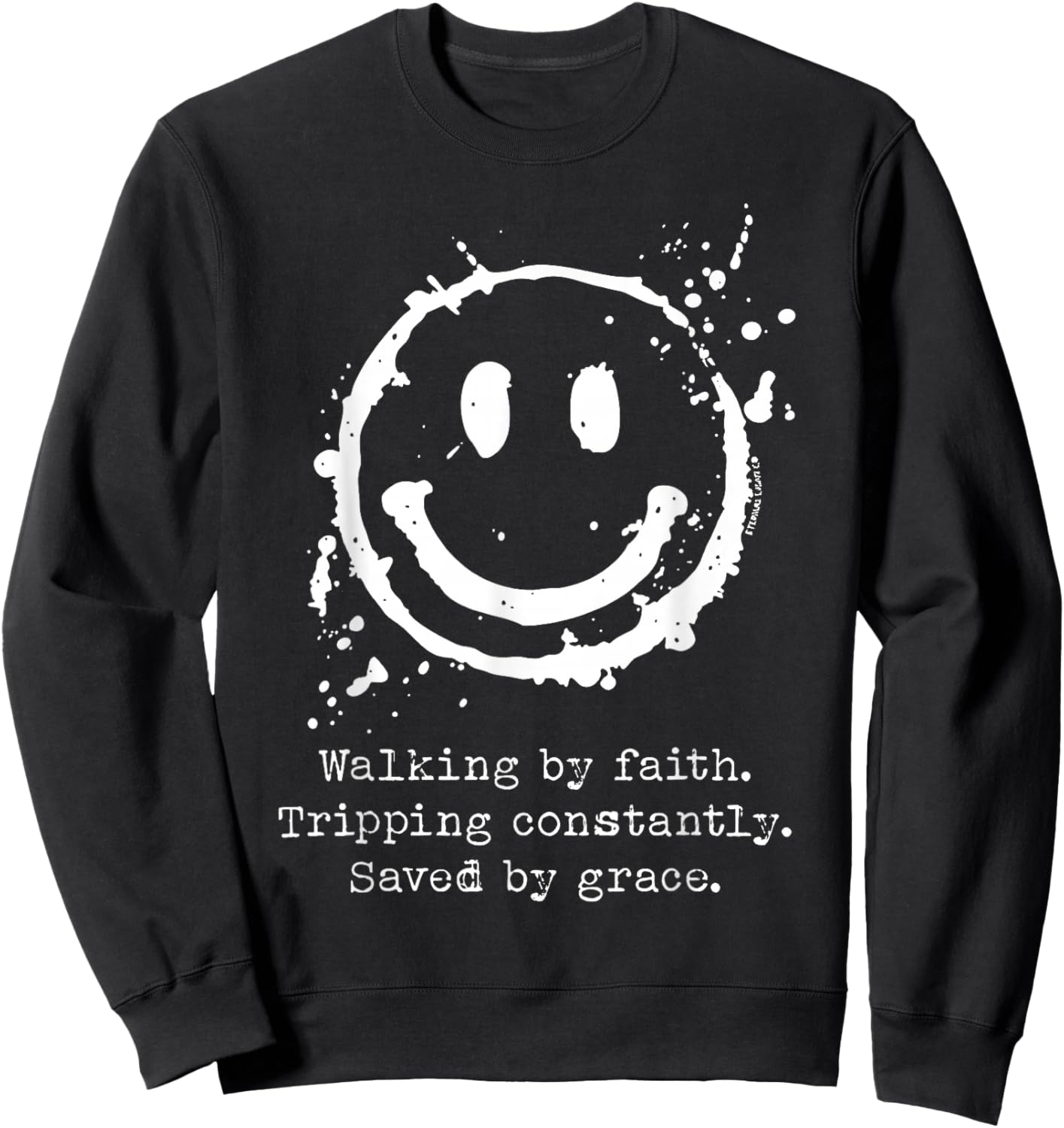Walking by Faith Tripping Constantly Saved by Grace Sweatshirt - Sweatshirt | Black
