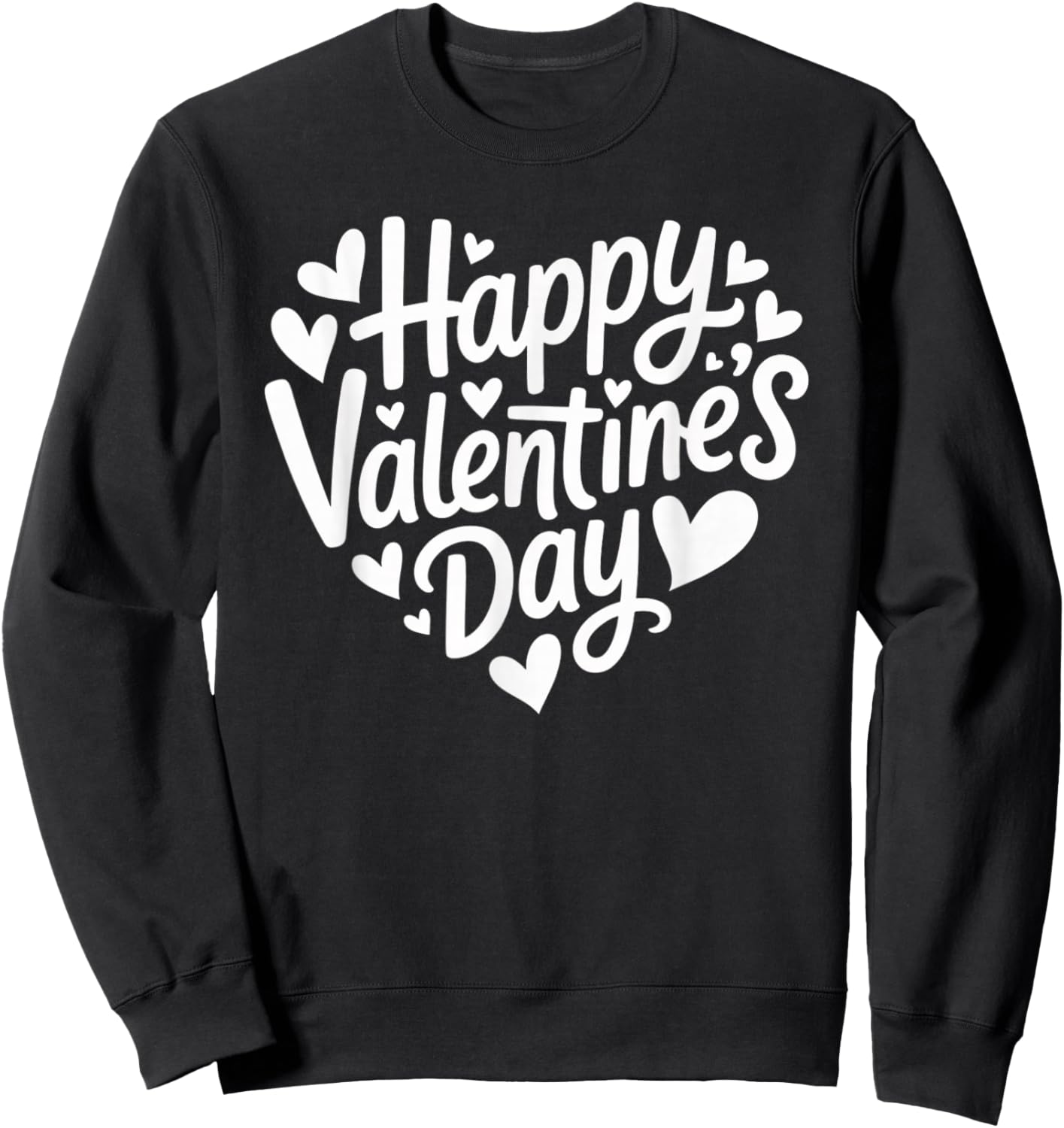 Happy Valentines Day Heart Sweatshirt - Sweatshirt | Black