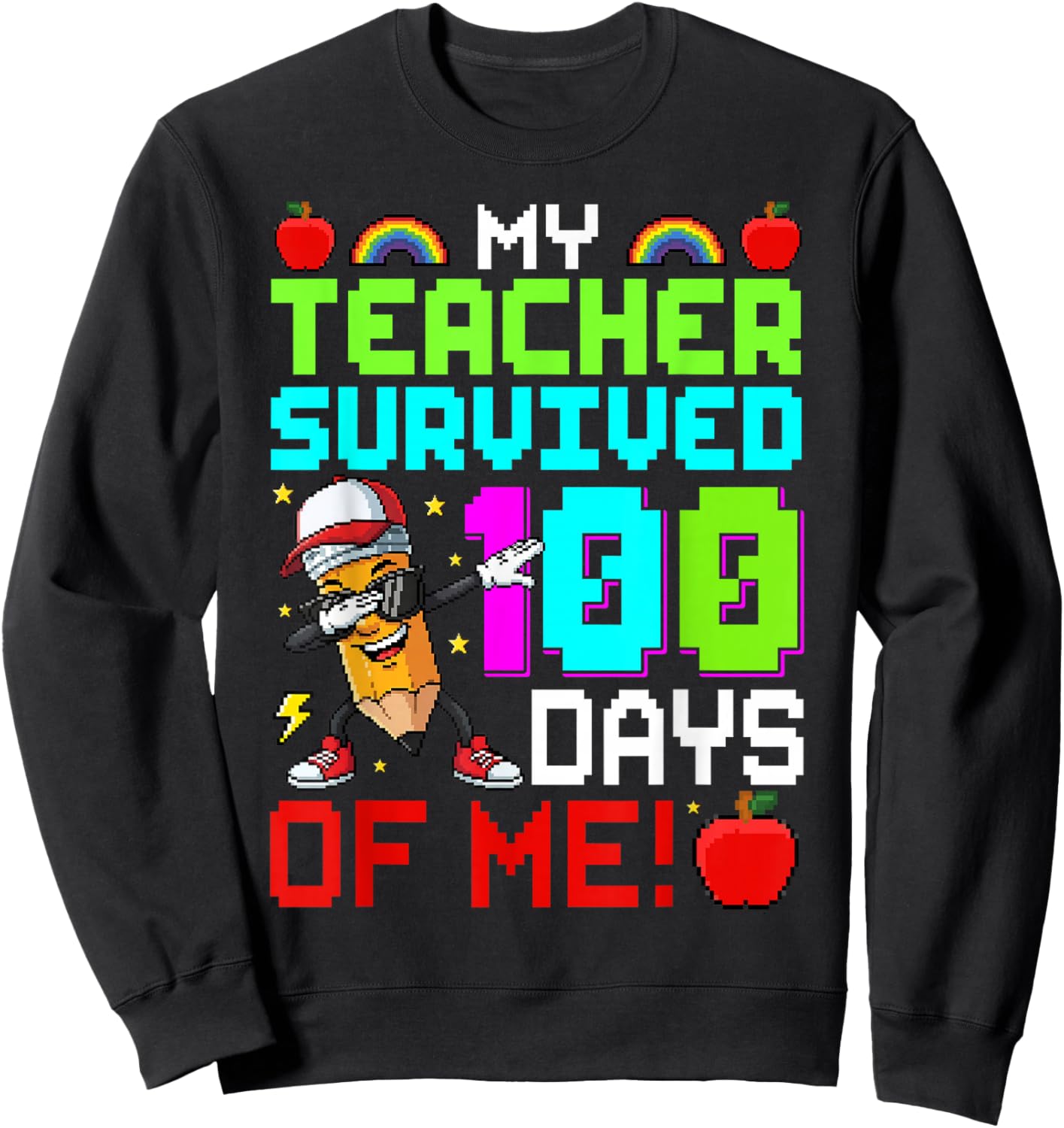 100 Days of School Funny My Teacher Survived 100 Days of Me Sweatshirt - Sweatshirt | Black