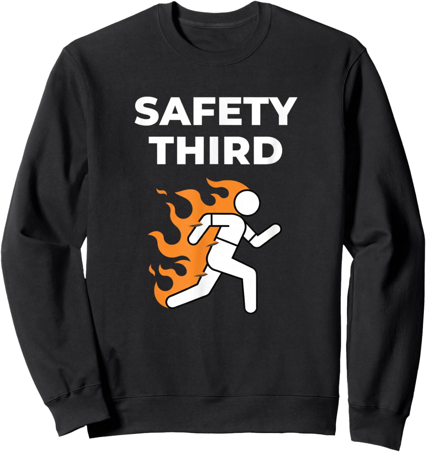 Safety Third Funny Parody Running Humor Sweatshirt - Sweatshirt | Black