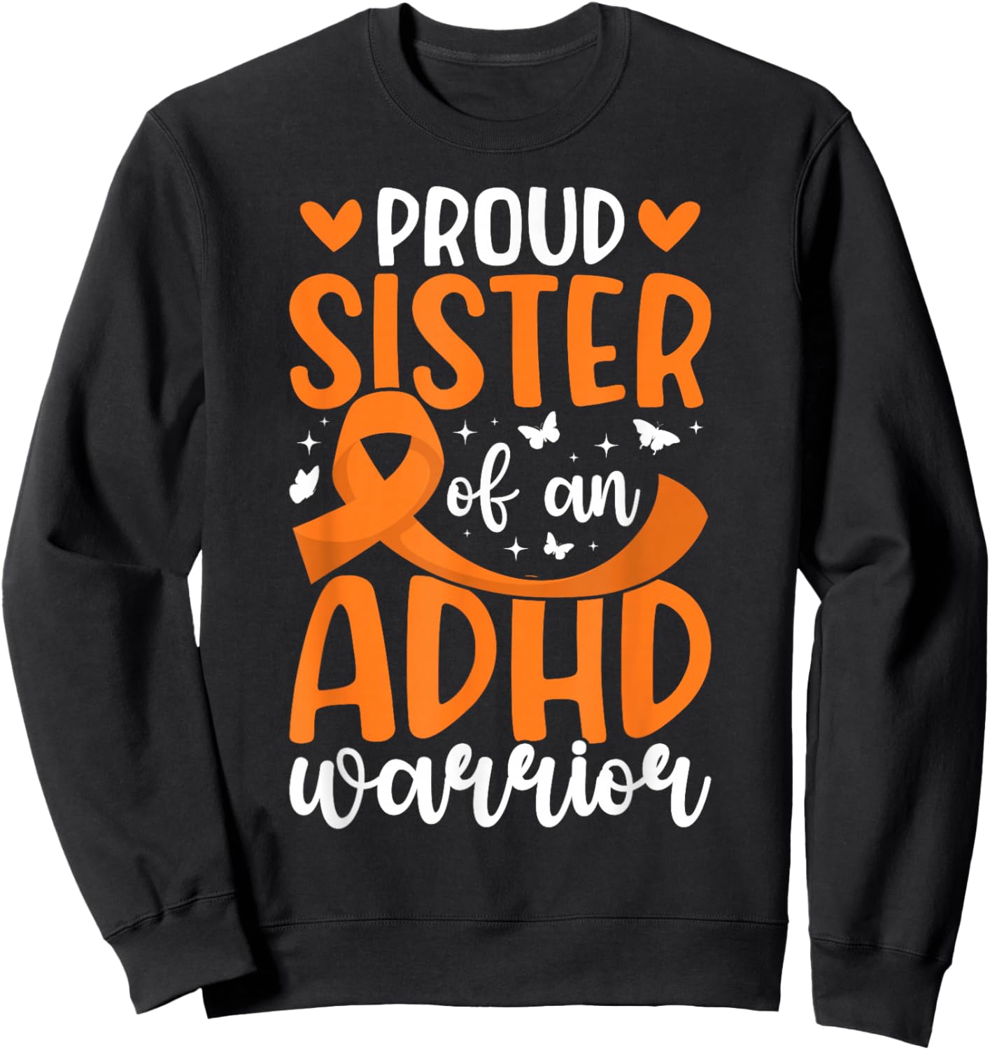 Proud Sister of an ADHD Warrior Sister ADHD Awareness Sweatshirt - Sweatshirt | Black