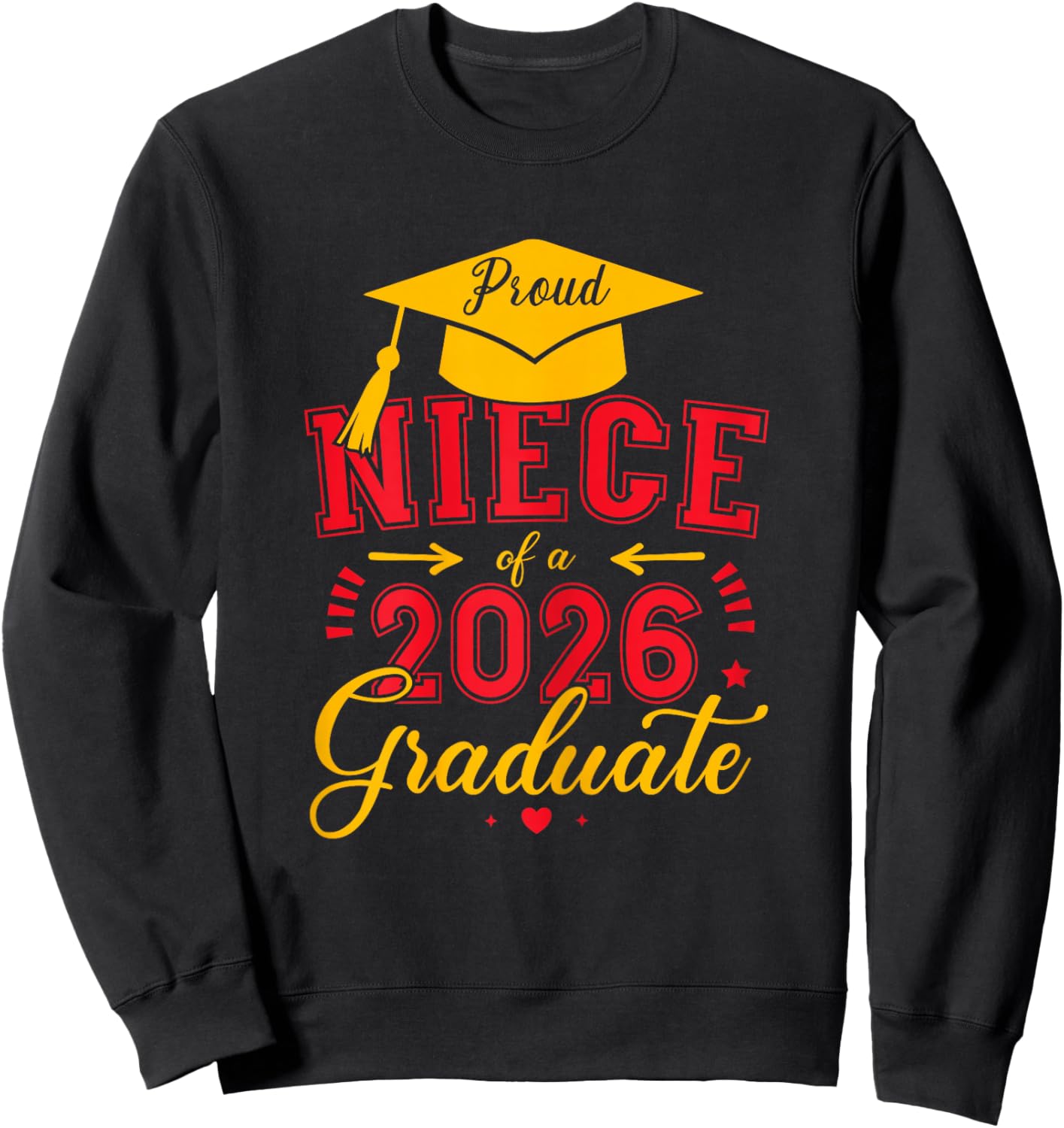 Proud Niece of a Class of 2026 Graduate for Graduation Sweatshirt - Sweatshirt | Black
