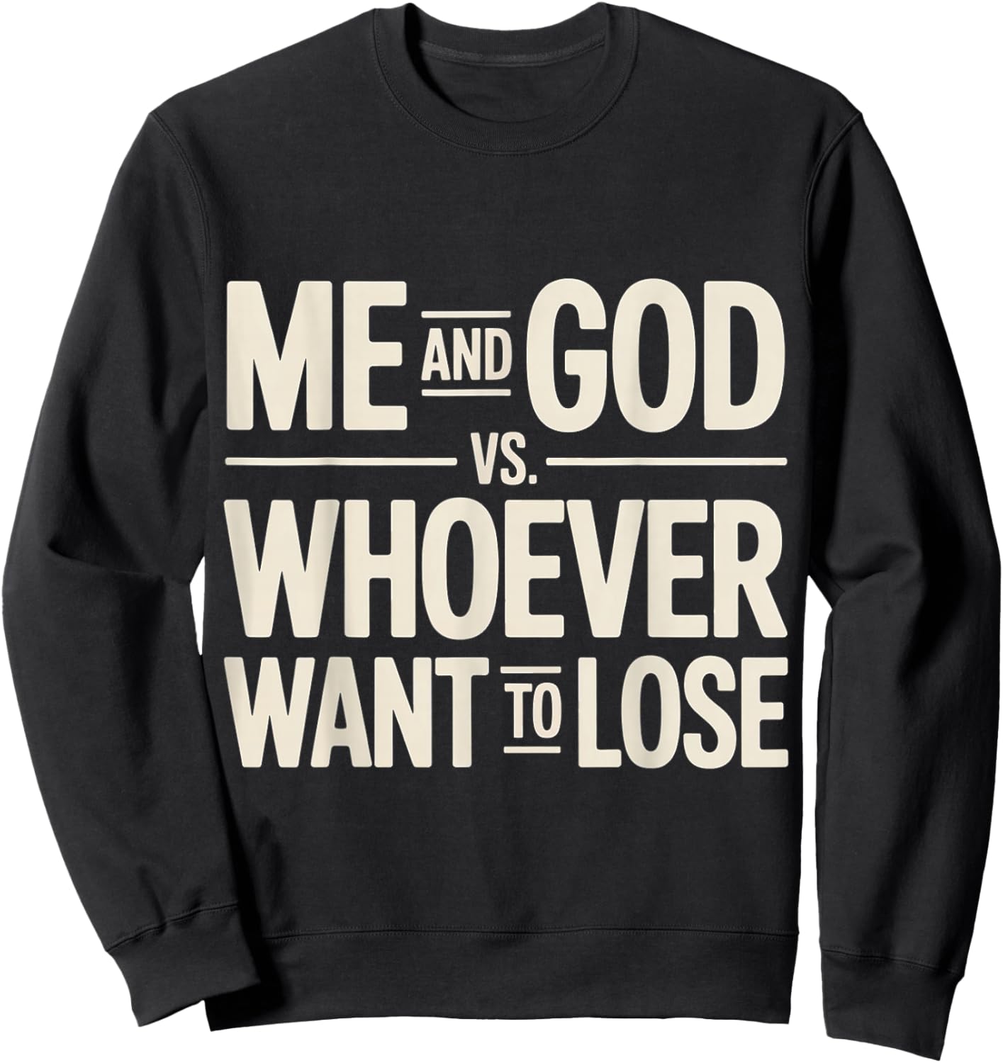 Me and God VS Whoever Want to Lose Faith Religion Sweatshirt - Sweatshirt | Black