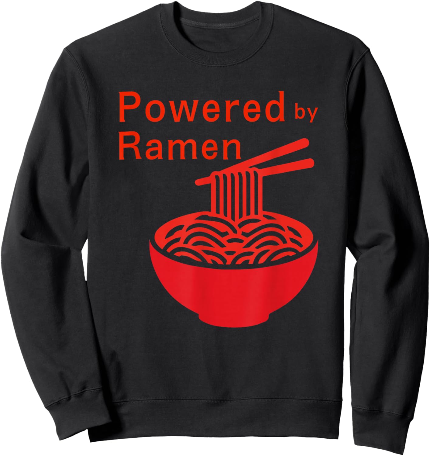 Funny Powered by Ramen Noodle Japanese Food Lover Gift Sweatshirt - Sweatshirt | Black