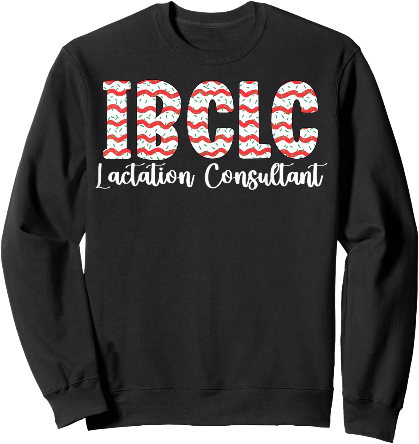 IBCLC Christmas Lactation Consultant Breastfeeding Coach RN Sweatshirt - Sweatshirt | Black