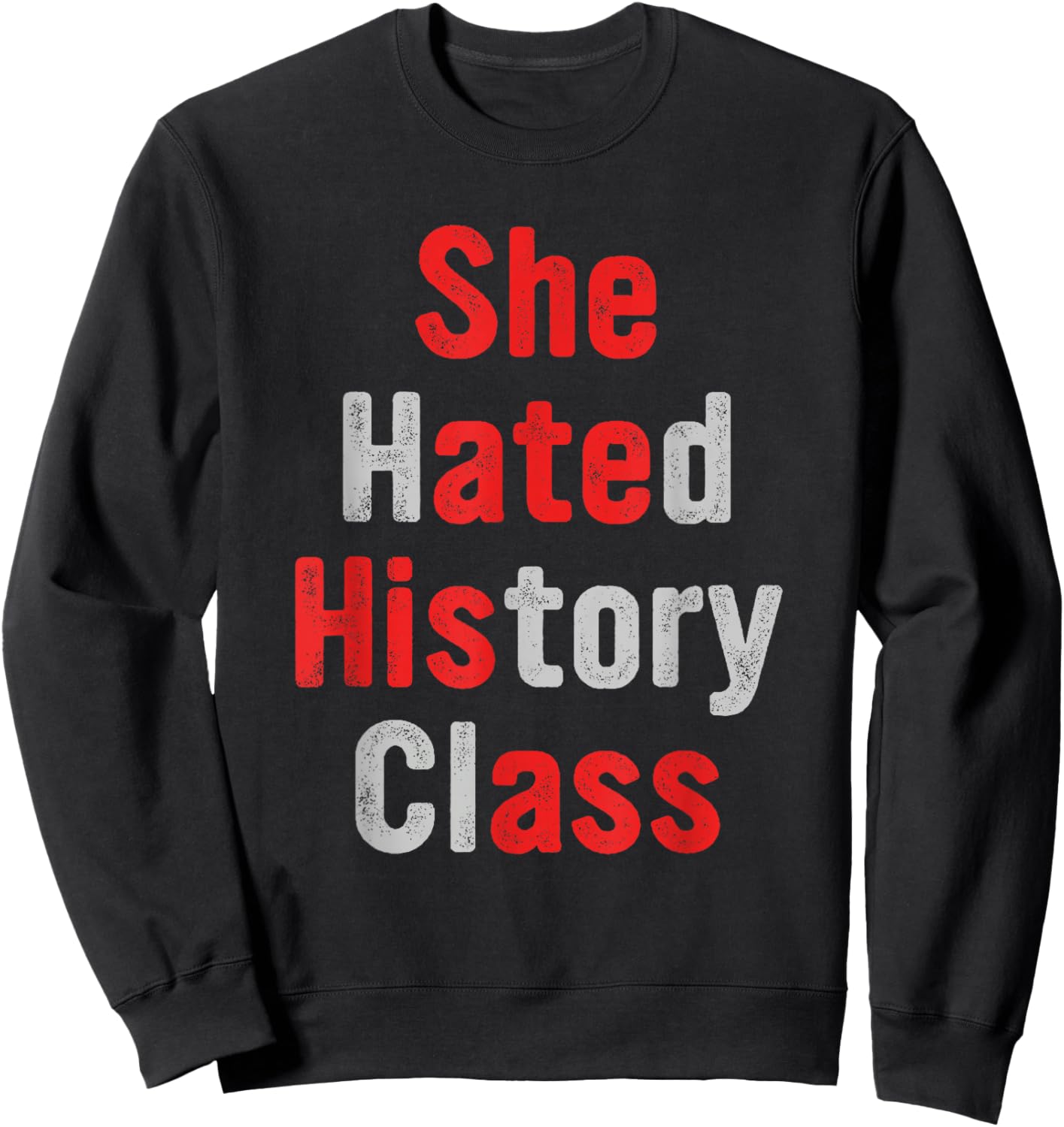 She Hated History Class She Ate His A.ss Funny Design Sweatshirt - Sweatshirt | Black