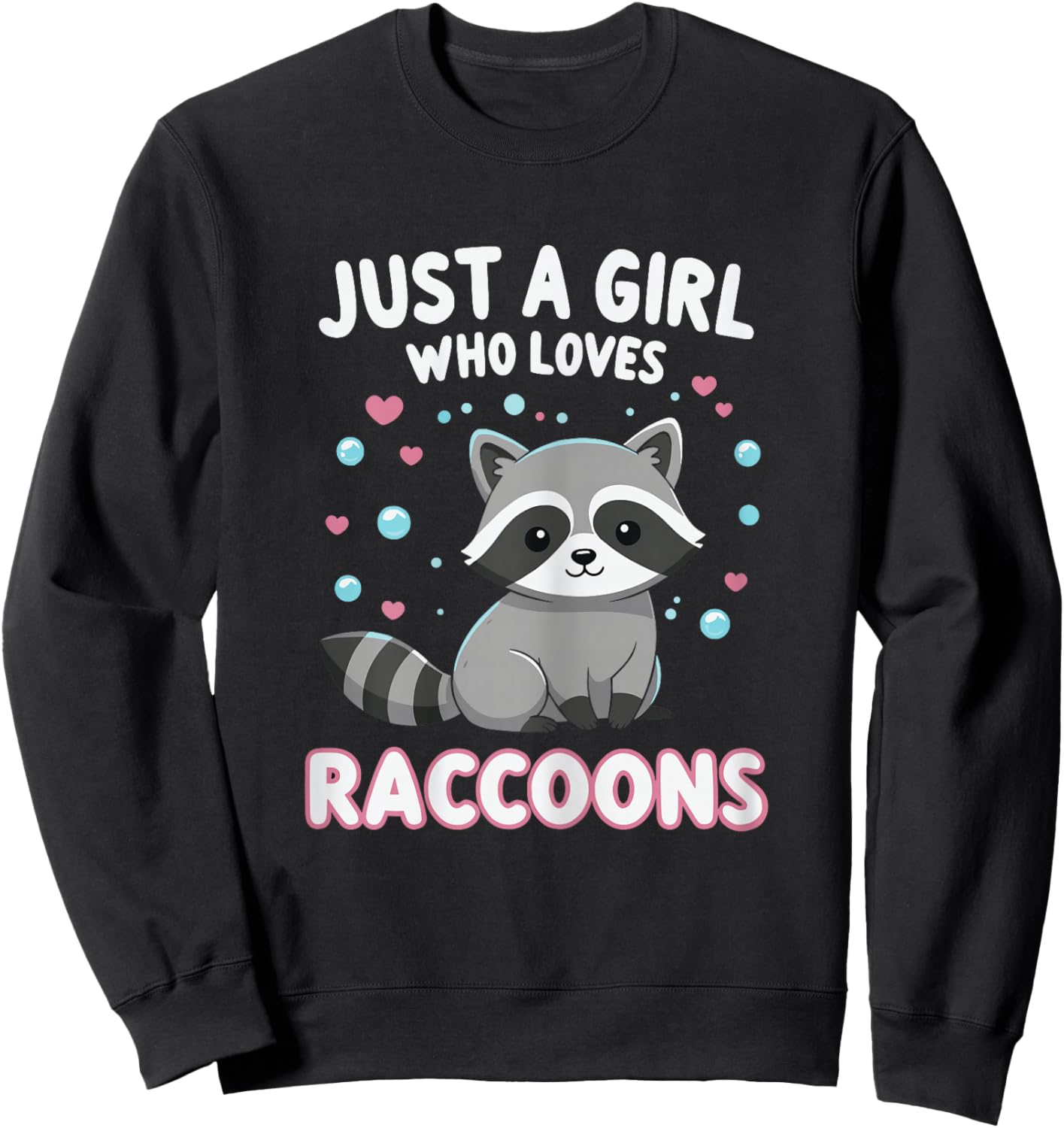Cute Raccoon Just A Girl Who Loves Raccoons Shirts for Girls Sweatshirt - Sweatshirt | Black