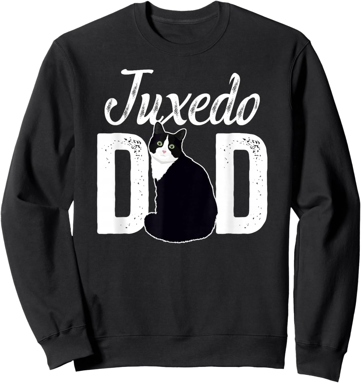 Tuxedo Cat Dad Tuxedo Cat Owner Tuxedo Cat Lover Sweatshirt - Sweatshirt | Black
