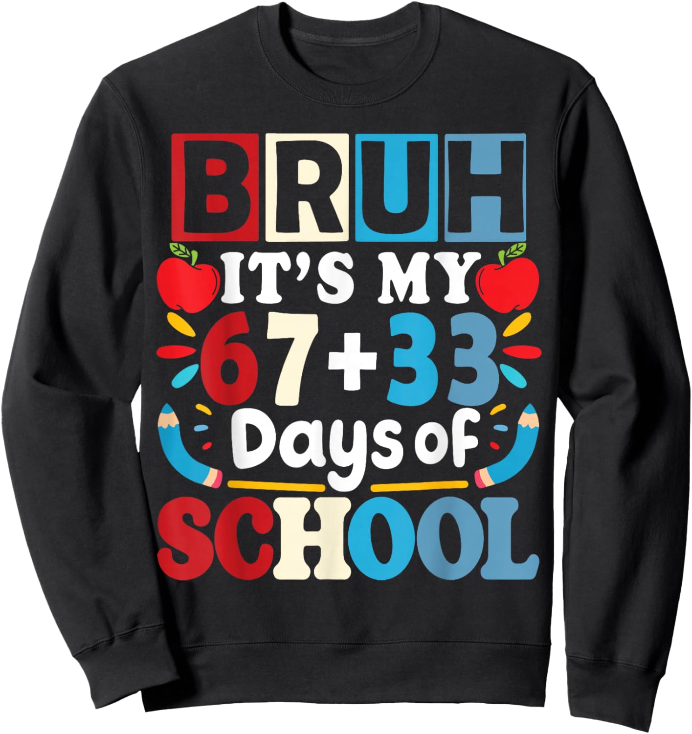Bruh Its My 67+33 Days of School Funny 100th Day Kids Boys Sweatshirt - Sweatshirt | Black