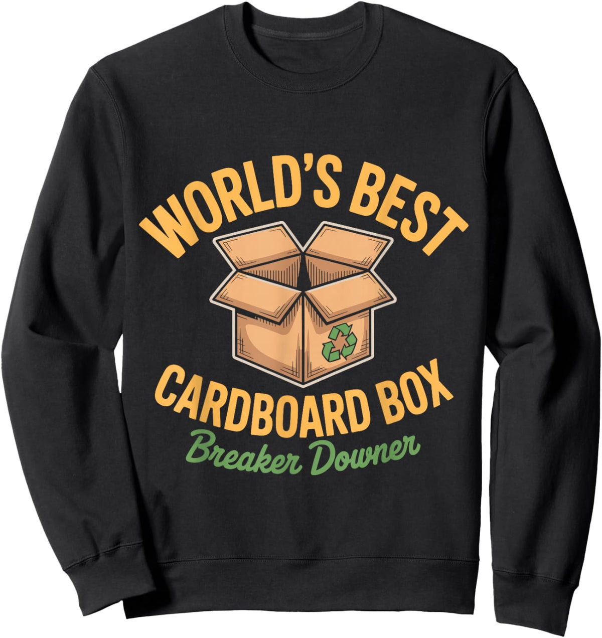 Cardboard Box Breaker. Funny Sweatshirt - Sweatshirt | Black