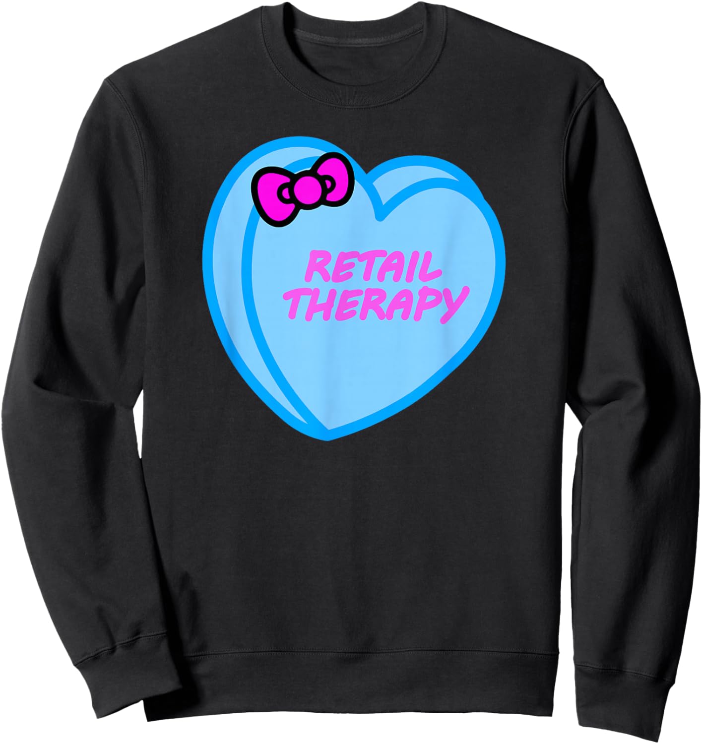 Valentines Day Candy Sweet Hearts Love Retail Therapy Sweatshirt - Sweatshirt | Black