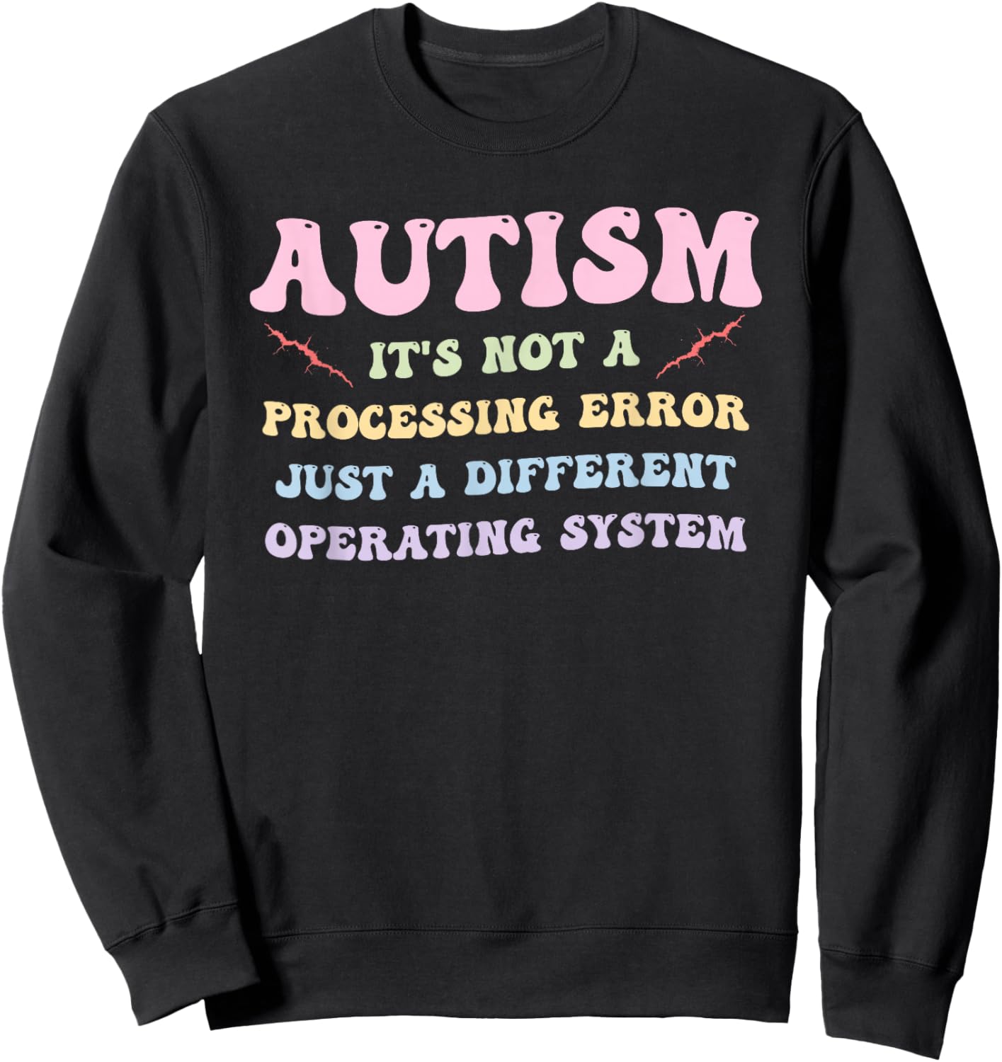 Autism It's Not A Processing Error Sweatshirt - Sweatshirt | Black