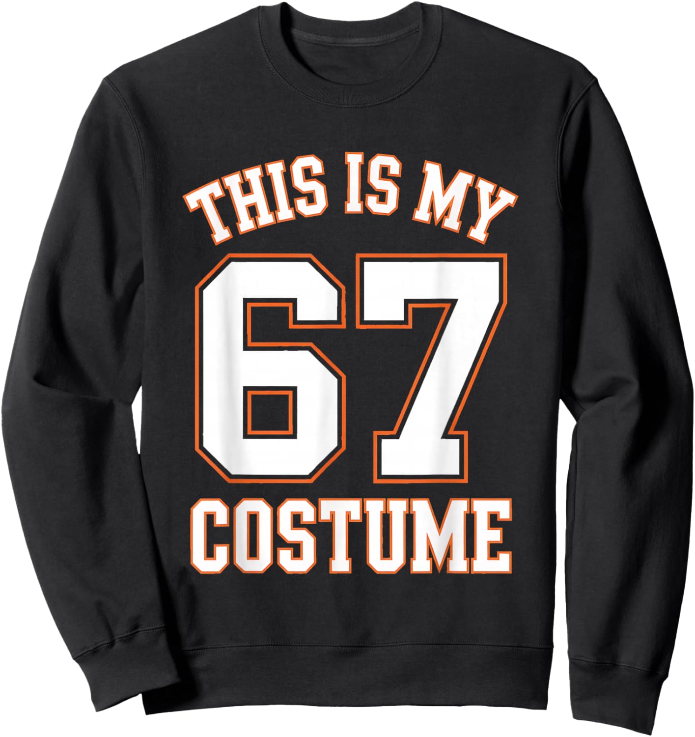This is My Halloween 67 Costume Halloween Sweatshirt - Sweatshirt | Black