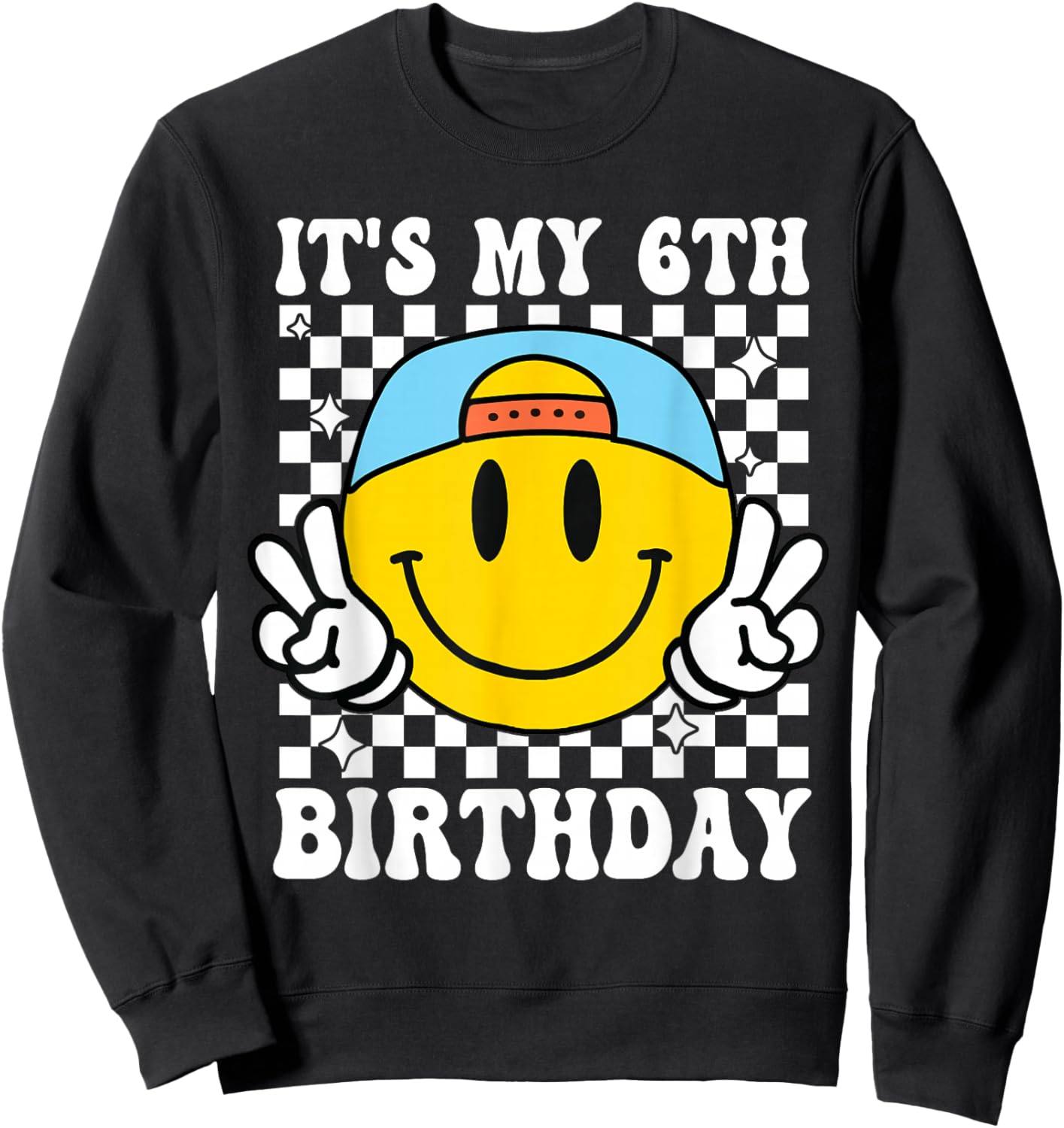 Its My 6th Birthday Smile face 6 Years Old Boys Girls Sweatshirt - Sweatshirt | Black