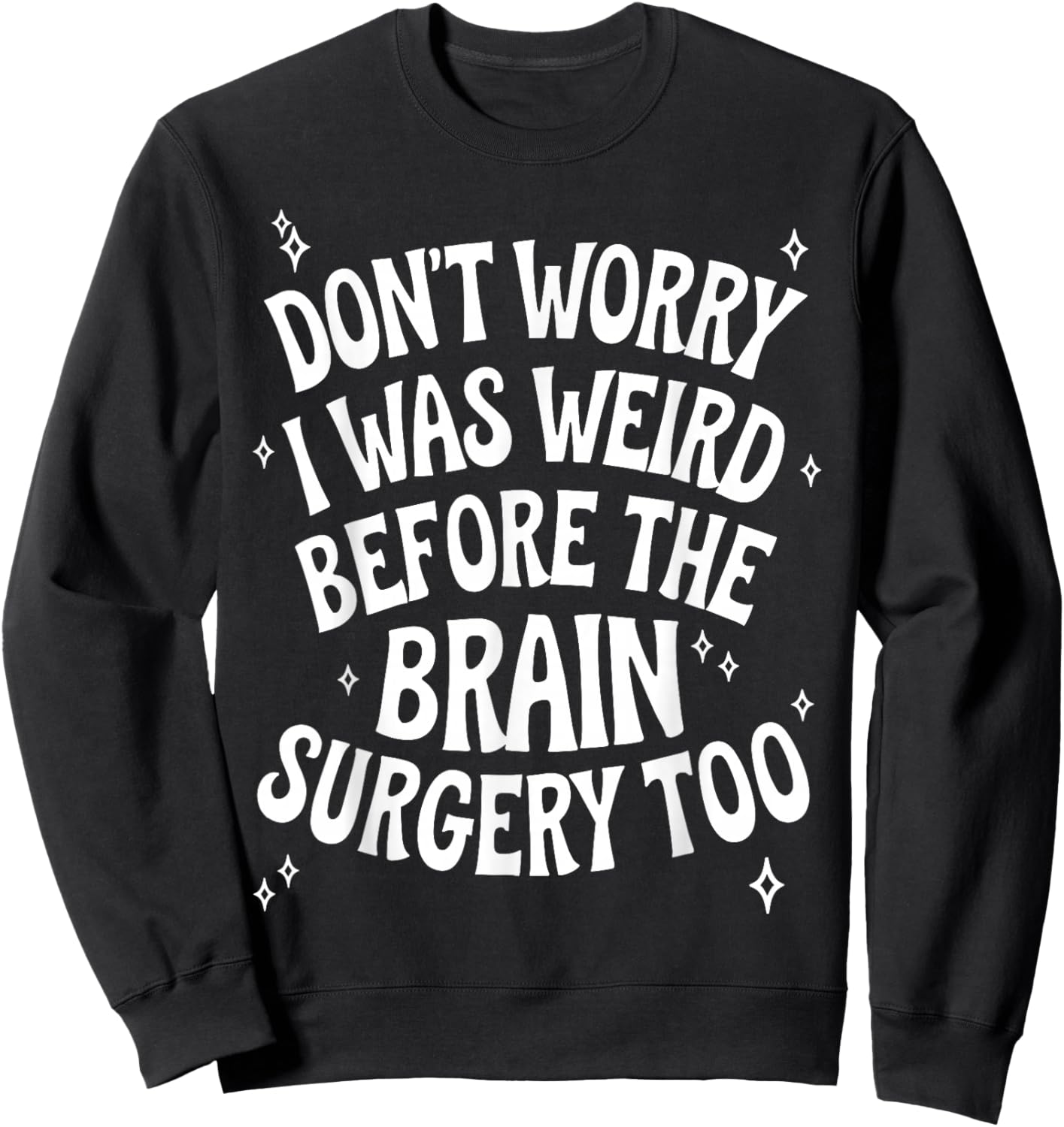 Brain Surgery Recovery Art Women Post Brain Surgery Sweatshirt - Sweatshirt | Black