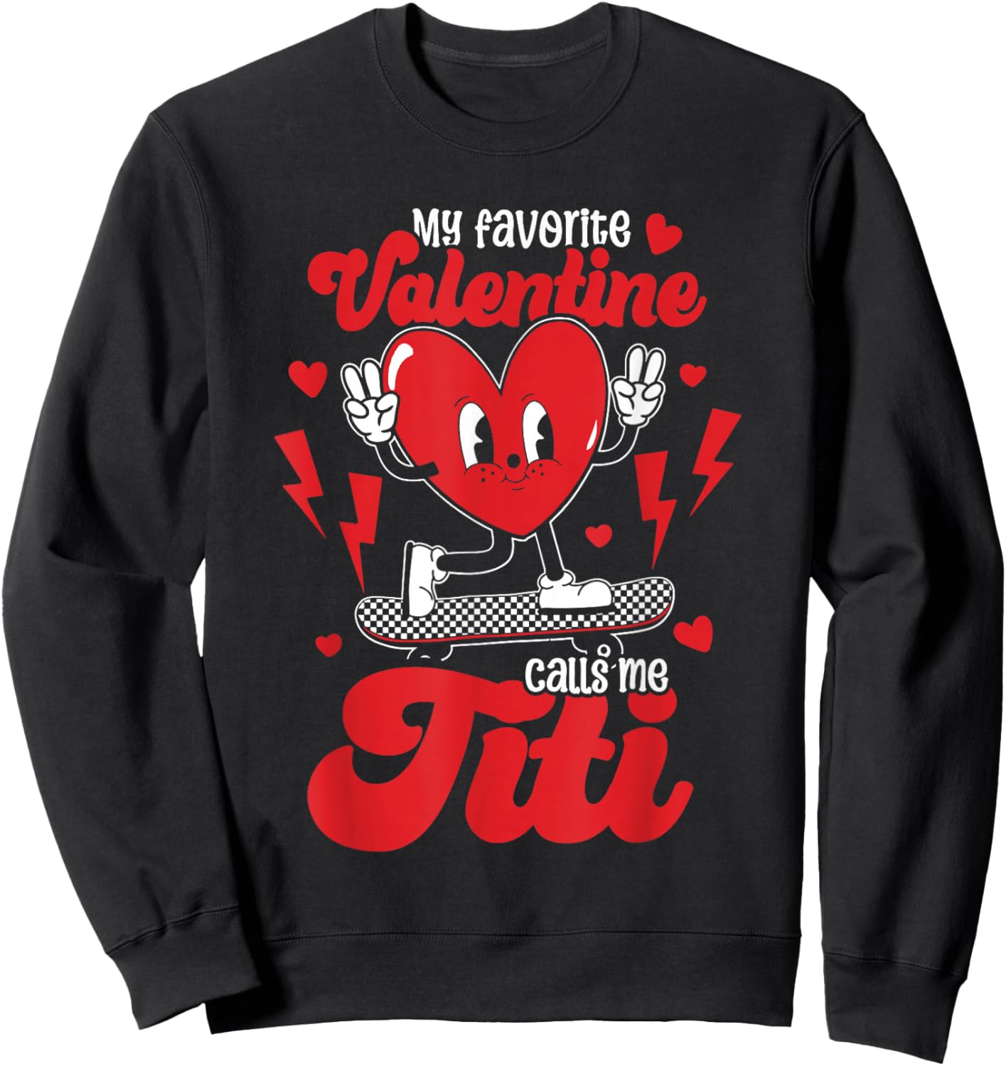 My Favorite Valentine Calls Me Titi Valentine's Day Sweatshirt - Sweatshirt | Black