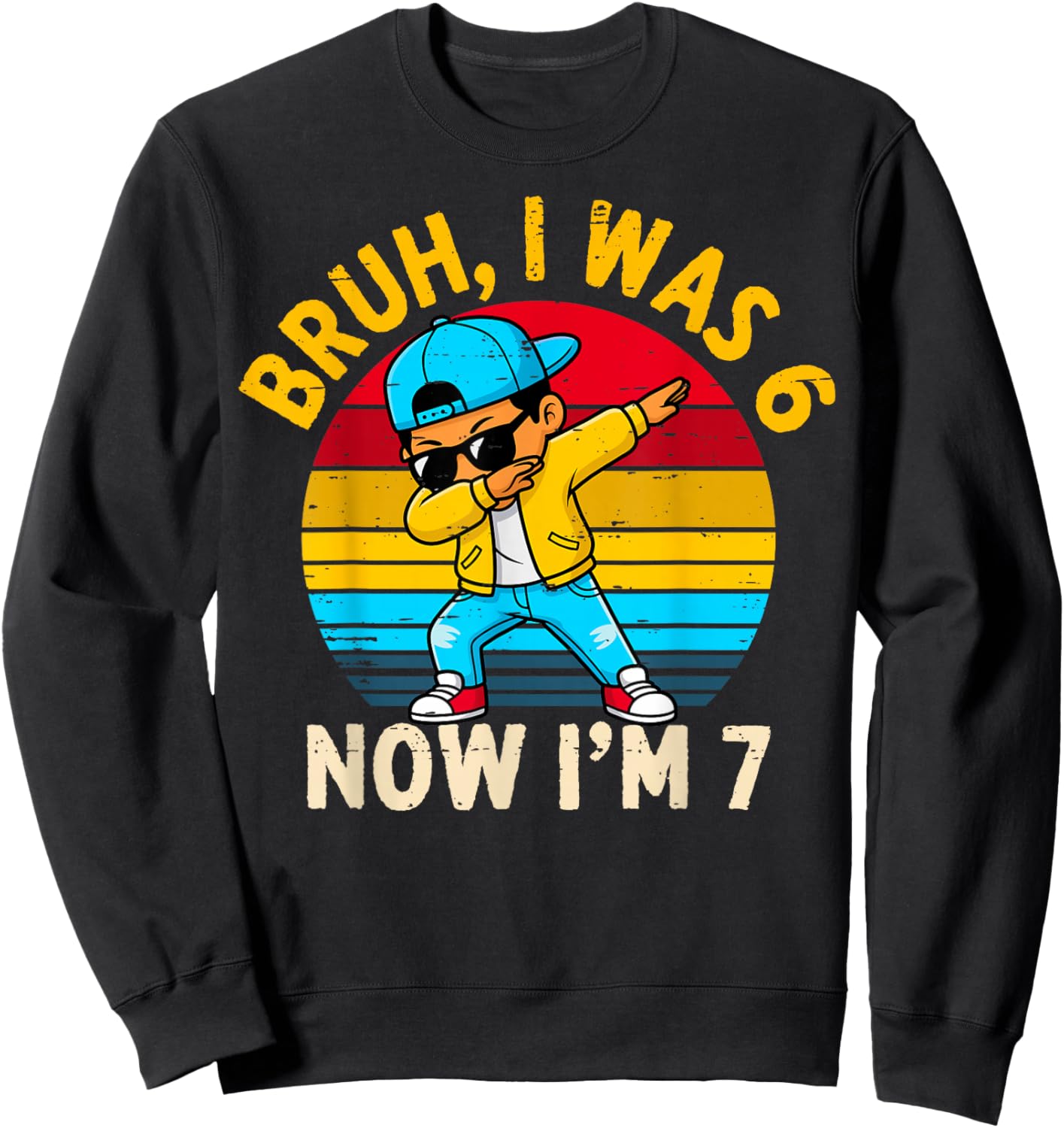 Bruh I was 6 Now I'm 7 Year Old Birthday 67 Dabbing Boys Sweatshirt - Sweatshirt | Black