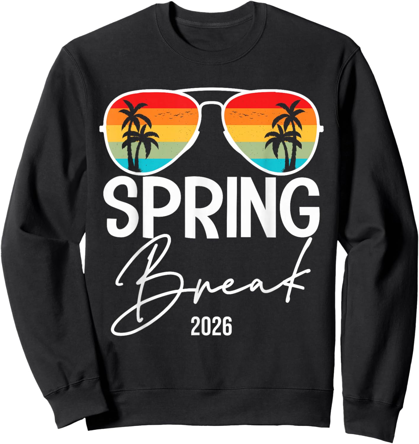 Spring Break 2026 Funny Spring Break Teacher Sweatshirt - Sweatshirt | Black
