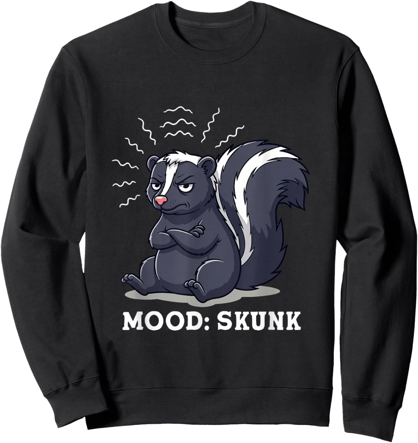 Mood Skunk Funny Animal Humor for Skunk Keepers Sweatshirt - Sweatshirt | Black