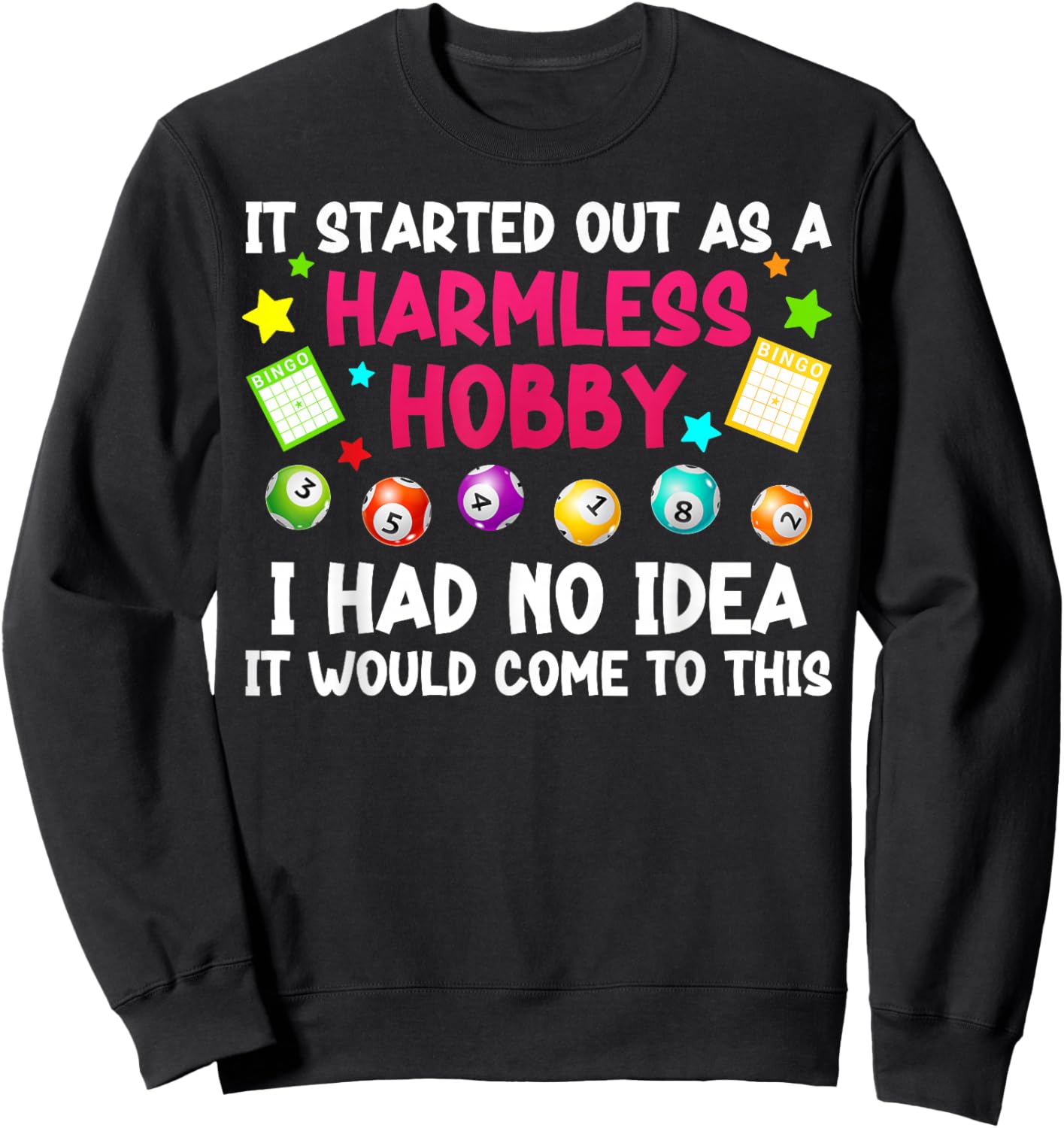 Bingo Lover Funny Bingo Player Bingo Enthusiasts Sweatshirt - Sweatshirt | Black