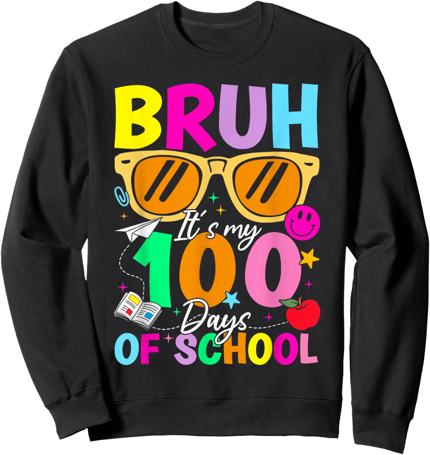 Funny 100 Days of School Bruh It's My 100th Day of School Sweatshirt - Sweatshirt | Black