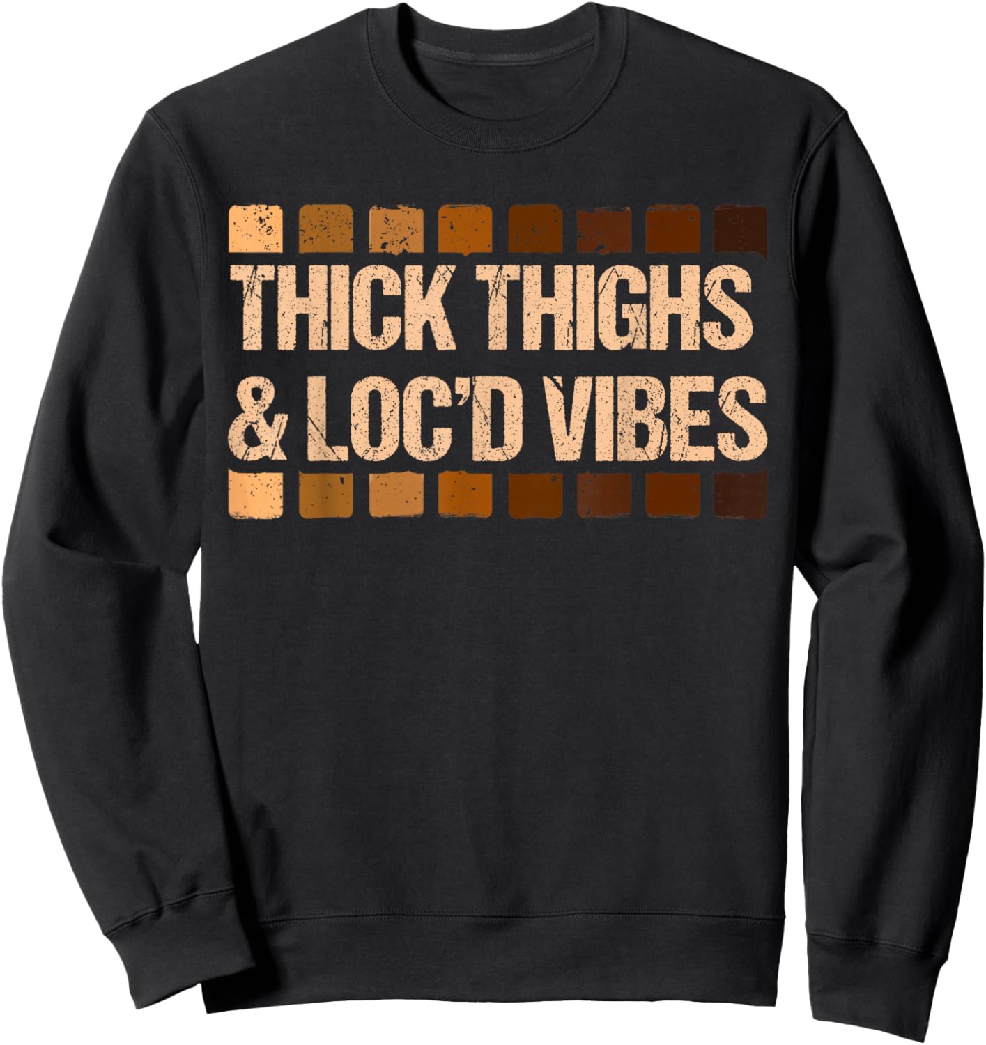 Thick Thighs and Locd Vibes Black History Sister Women Girls Sweatshirt - Sweatshirt | Black